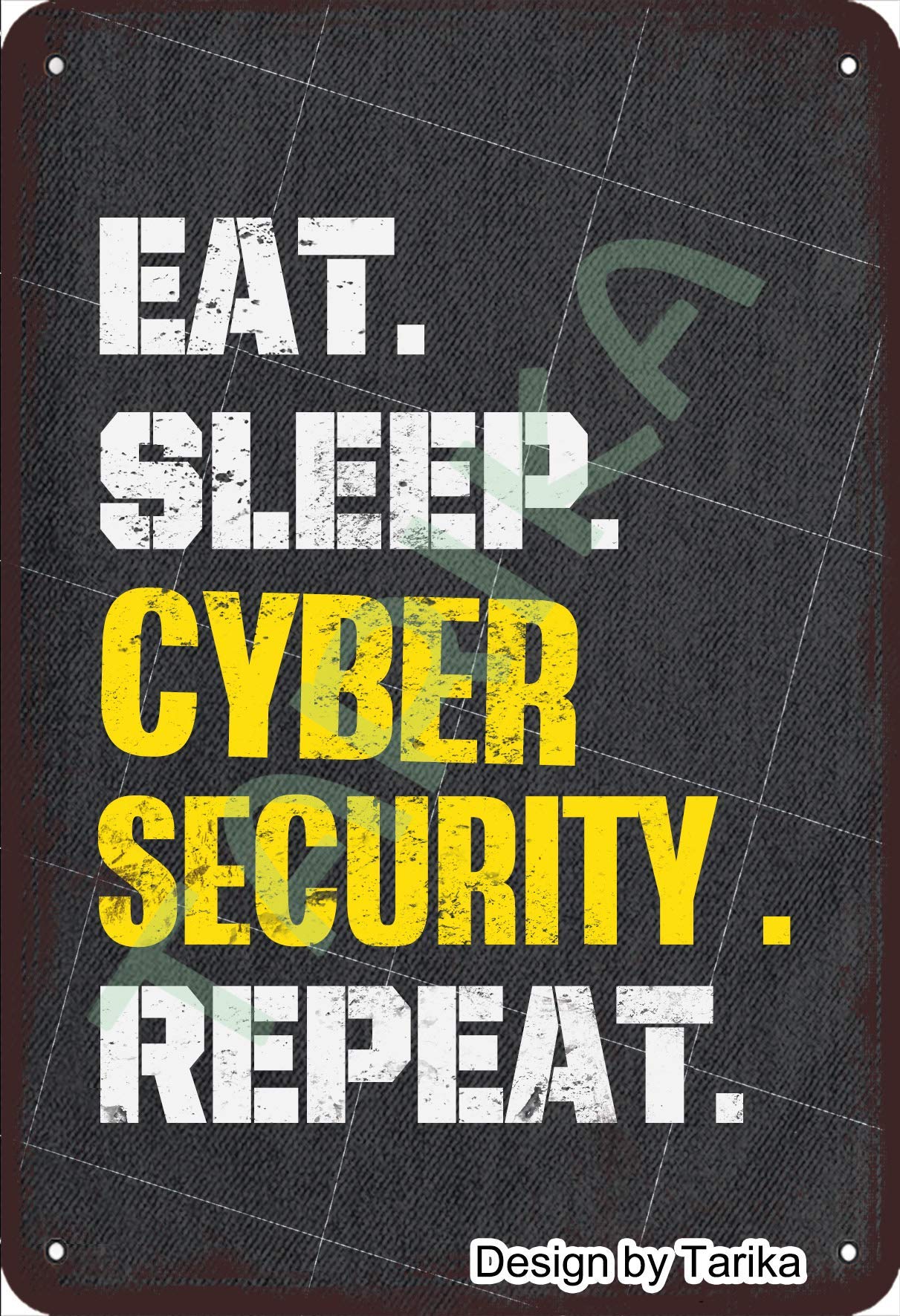 Eat Sleep Cyber Security Repeat 8X12 Inch Retro Look Metal Decoration Poster Sign for Home Kitchen Bathroom Farm Garden Garage Inspirational Quotes Wall Decor