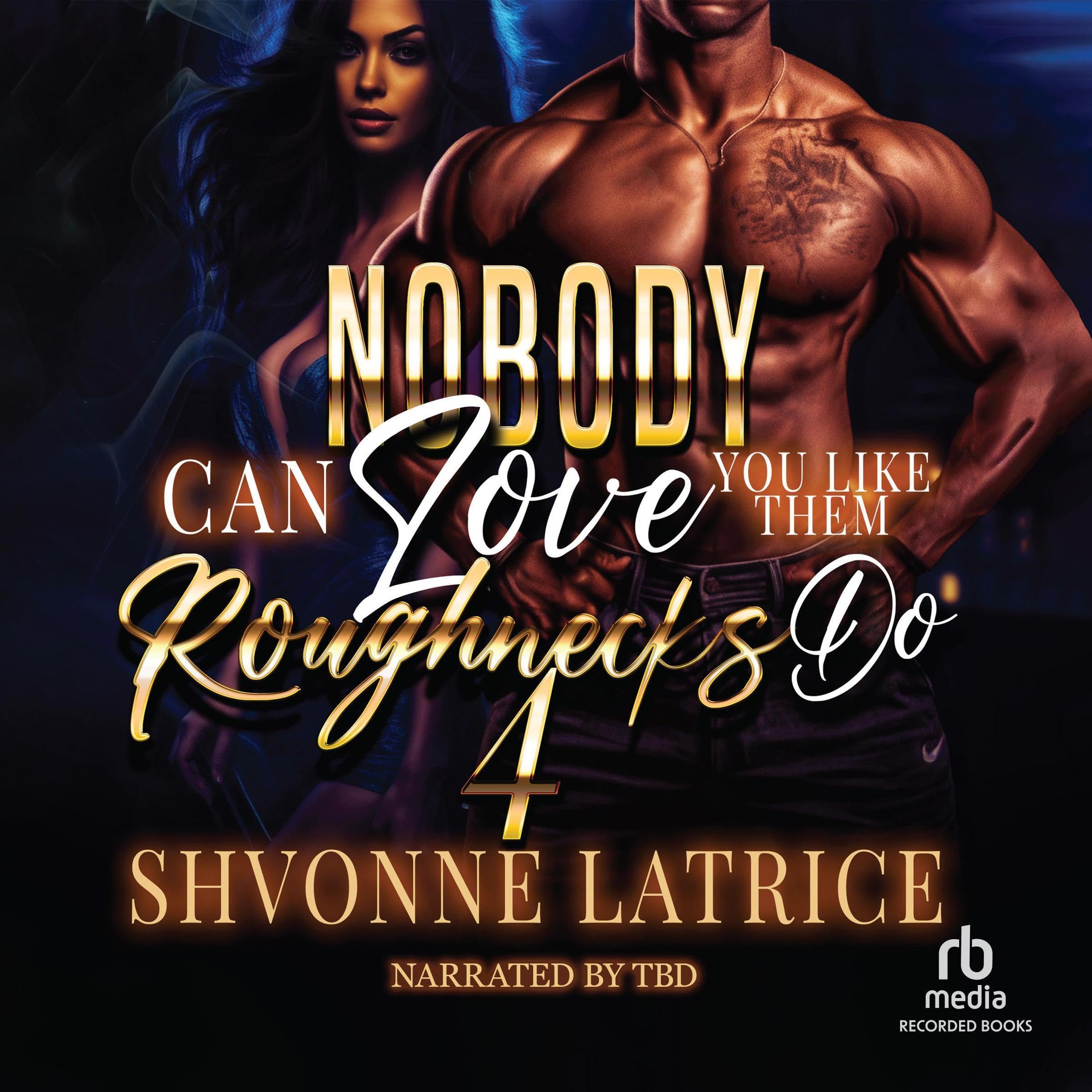 Cover art for Nobody Can Love You Like Them Roughnecks Do 4