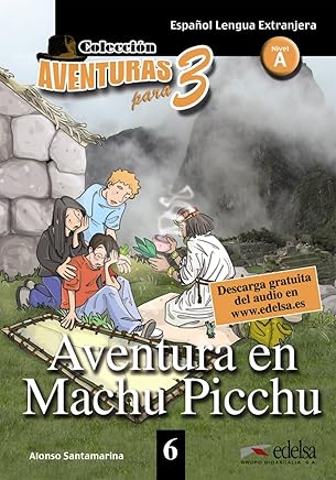 APT 6 - Aventura en Machu Picchu (Lecturas - Adolescentes - Aventuras Para 3 - Nivel A1-A2) Libros,Libros universitarios y de estudios superiores,Humanidades