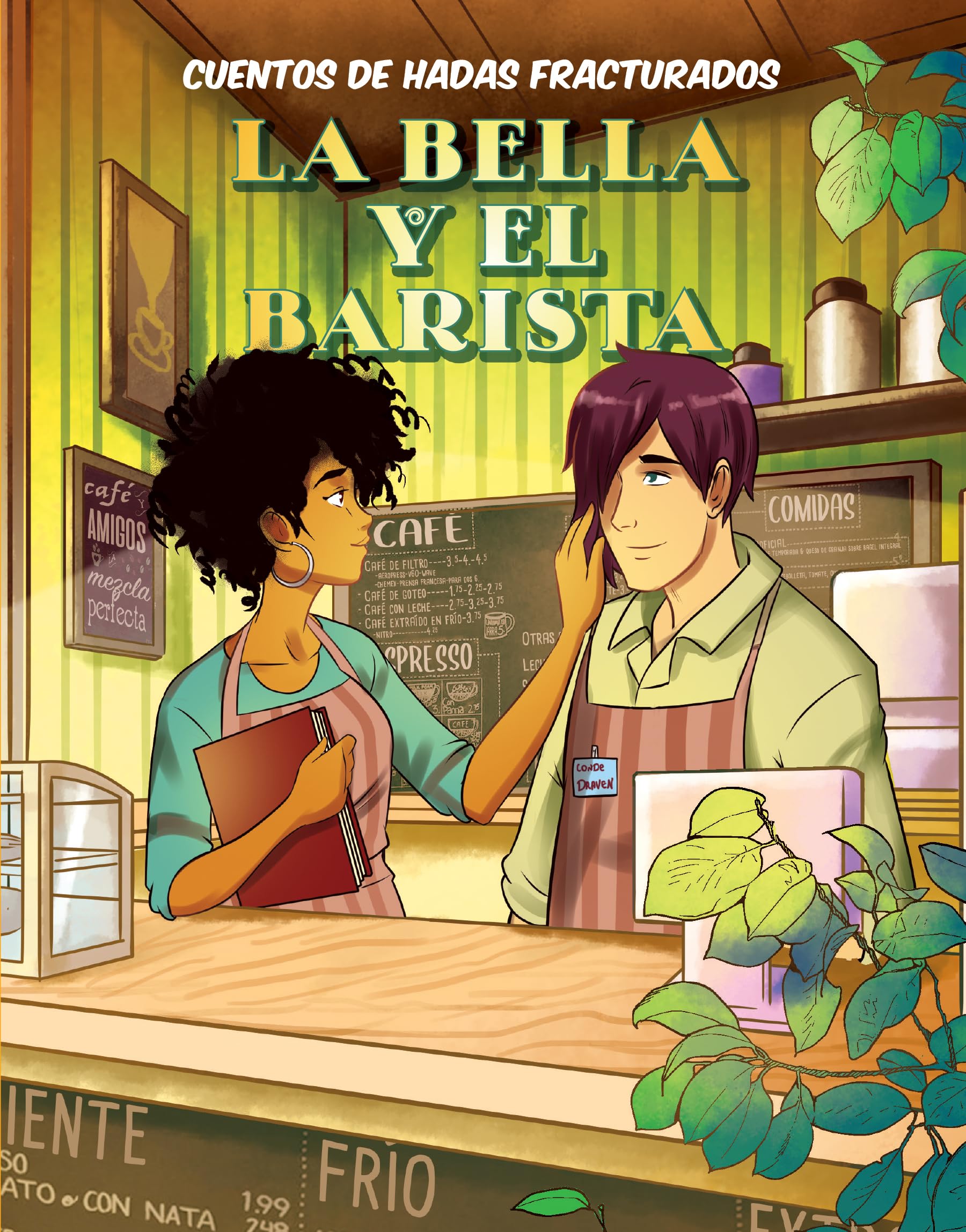 La bella y el barista/ Beauty and the Barista (Cuentos De Hadas Fracturados/ Fractured Fairy Tales)