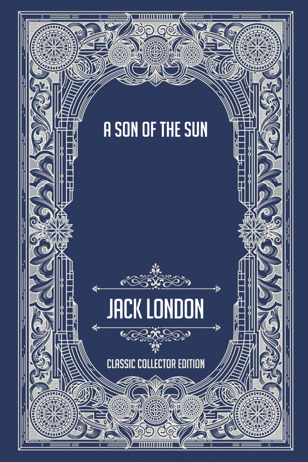 A Son of the Sun - Classic Collector Edition (Annotated)