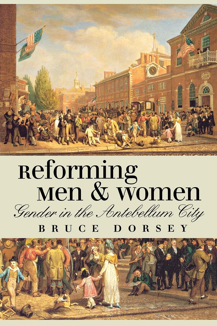 Reforming Men and Women: Gender in the Antebellum City