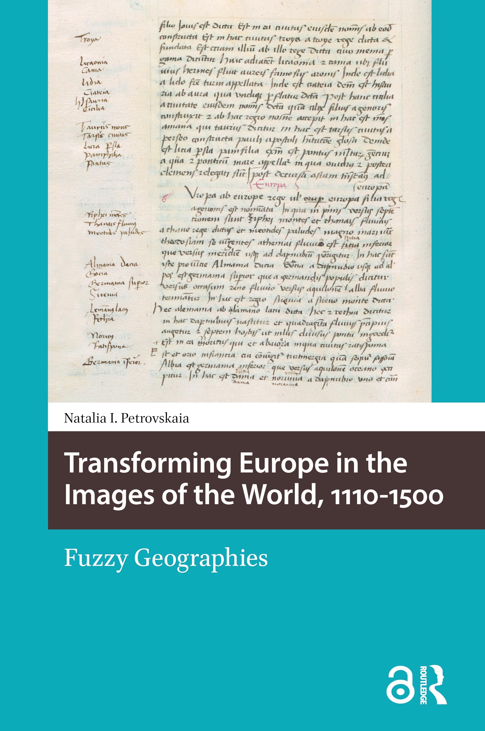 Transforming Europe in the Images of the World, 1110-1500: Fuzzy Geographies (Knowledge Communities)
