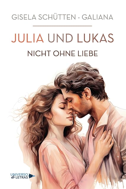 Portada de JULIA und LUKAS Nicht ohne Liebe