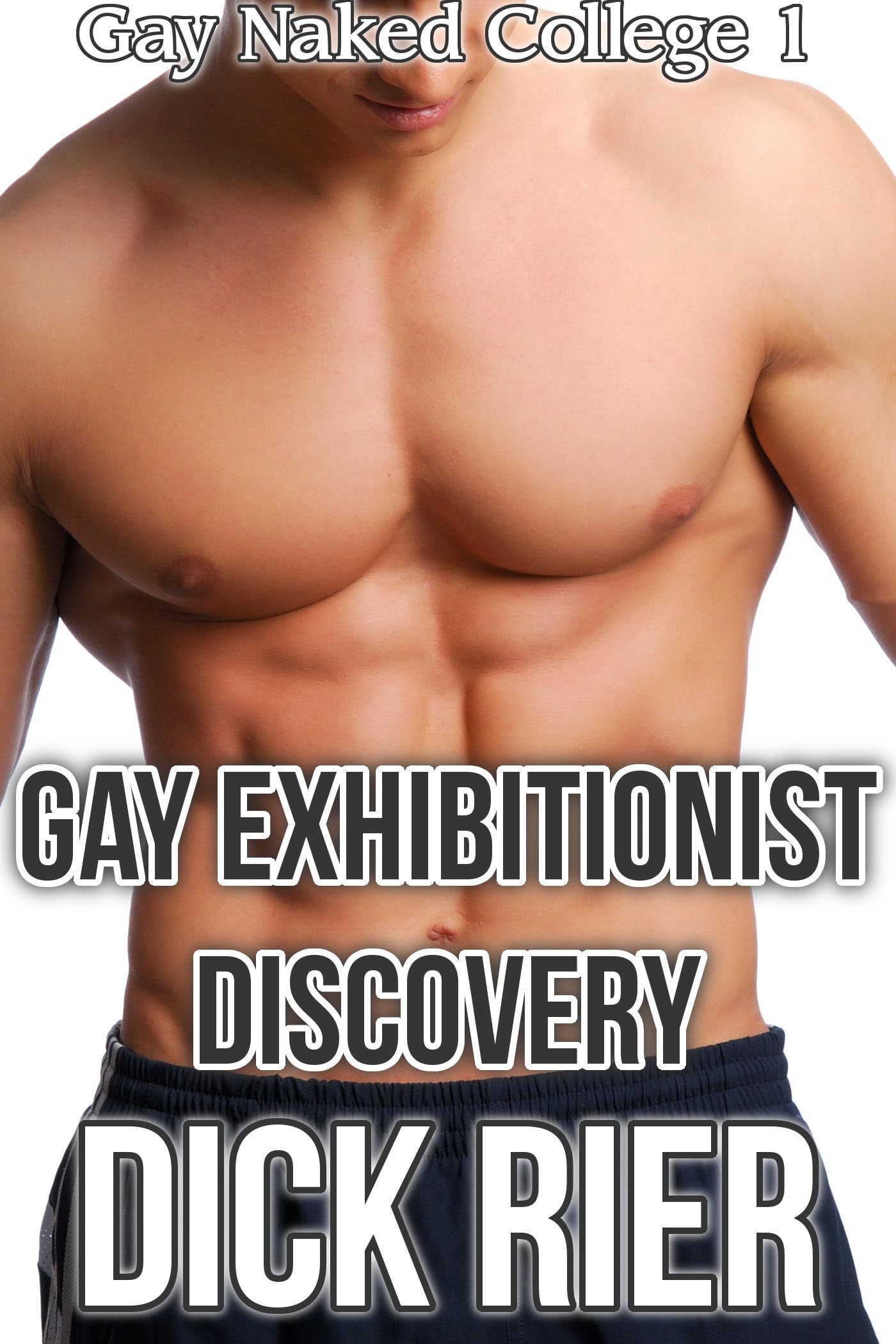Gay Exhibitionist Discovery (Gay Naked College 1)