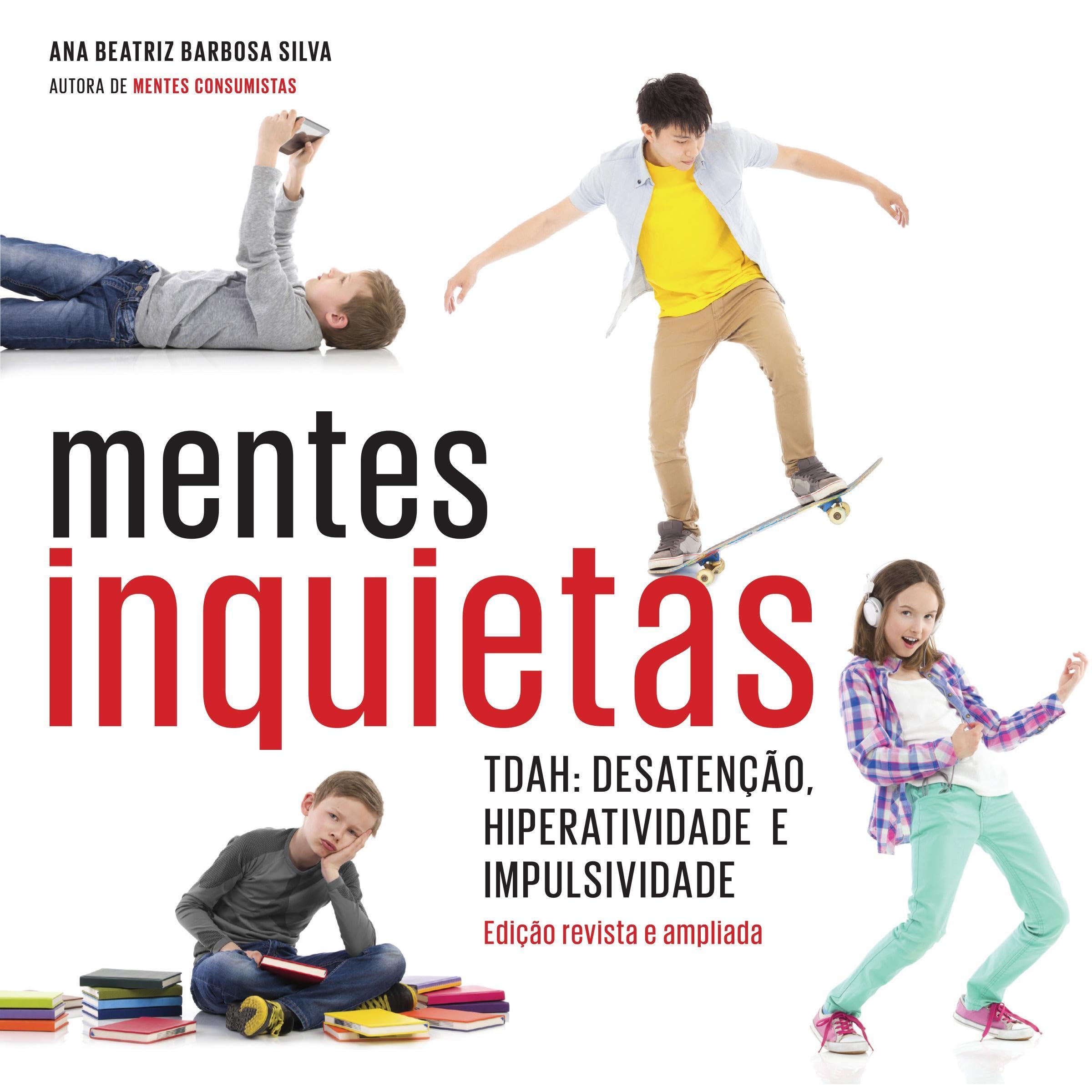 Mentes inquietas [Restless Minds]: TDAH: desatenção, hiperatividade e impulsividade [ADHD: Inattention, Hyperactivity and Impulsivity]