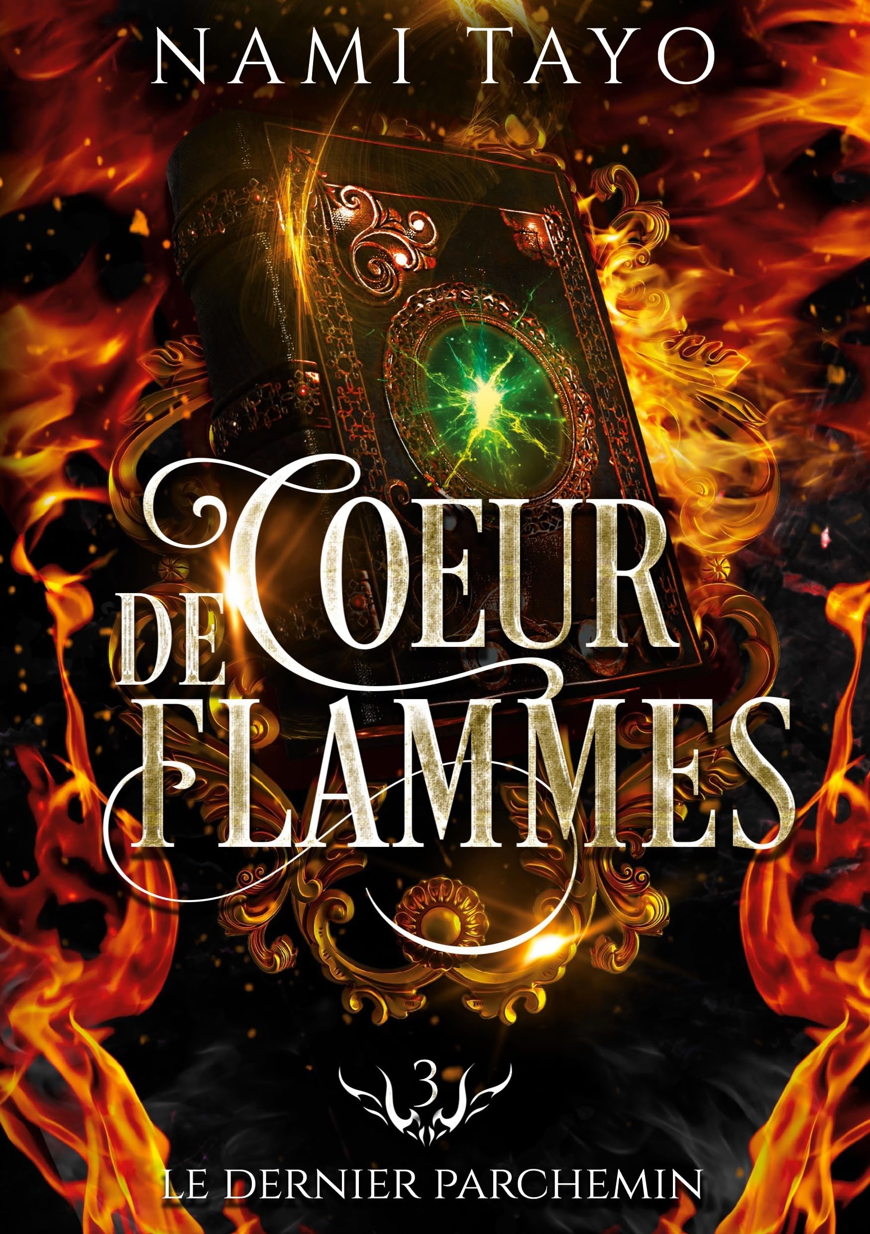 Le dernier parchemin: Coeur de flammes, tome 3