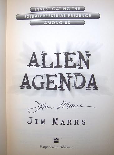 Alien Agenda: Investigating the Extraterrestrial Presence Among Us