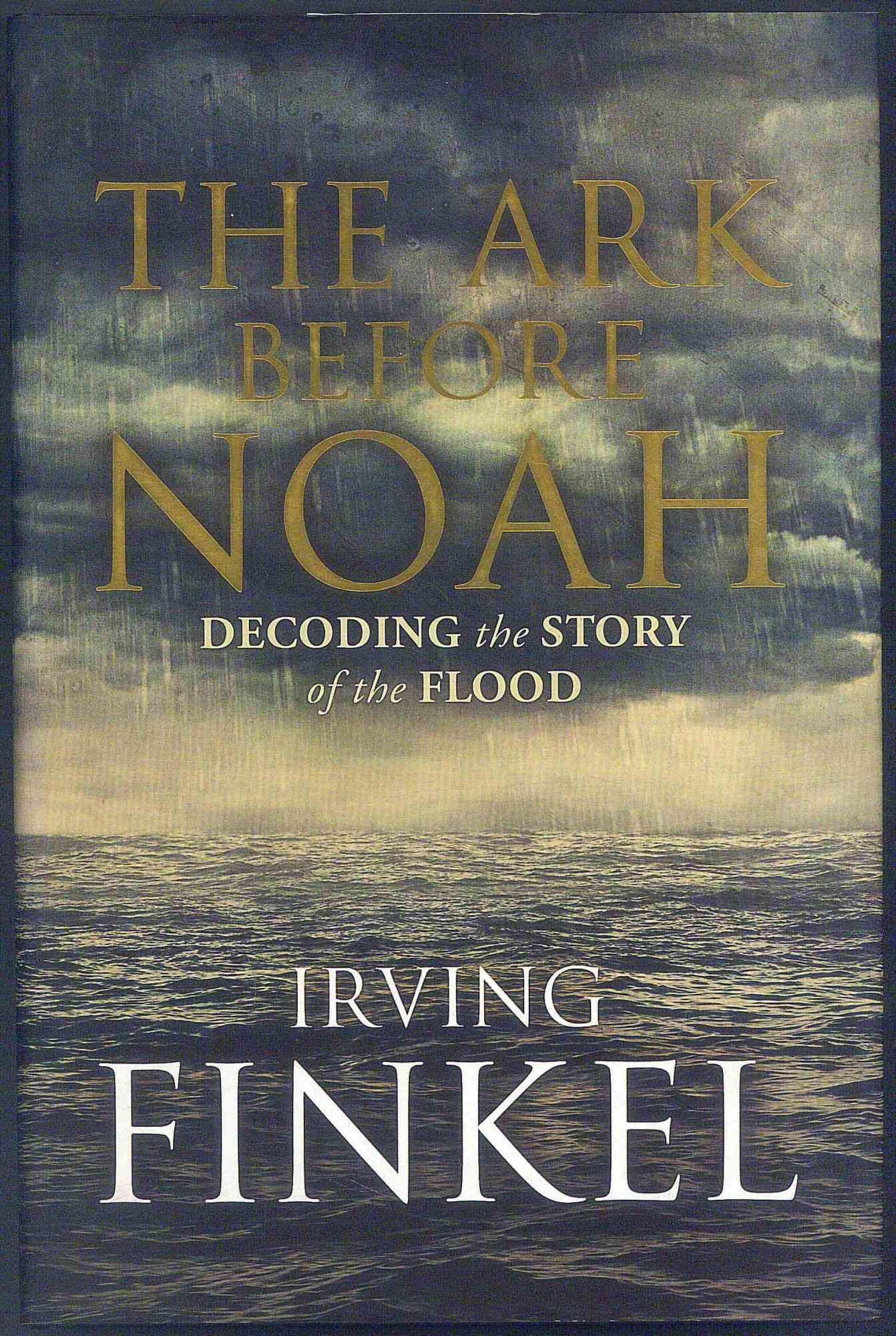 The Ark Before Noah: Decoding the Story of the Flood