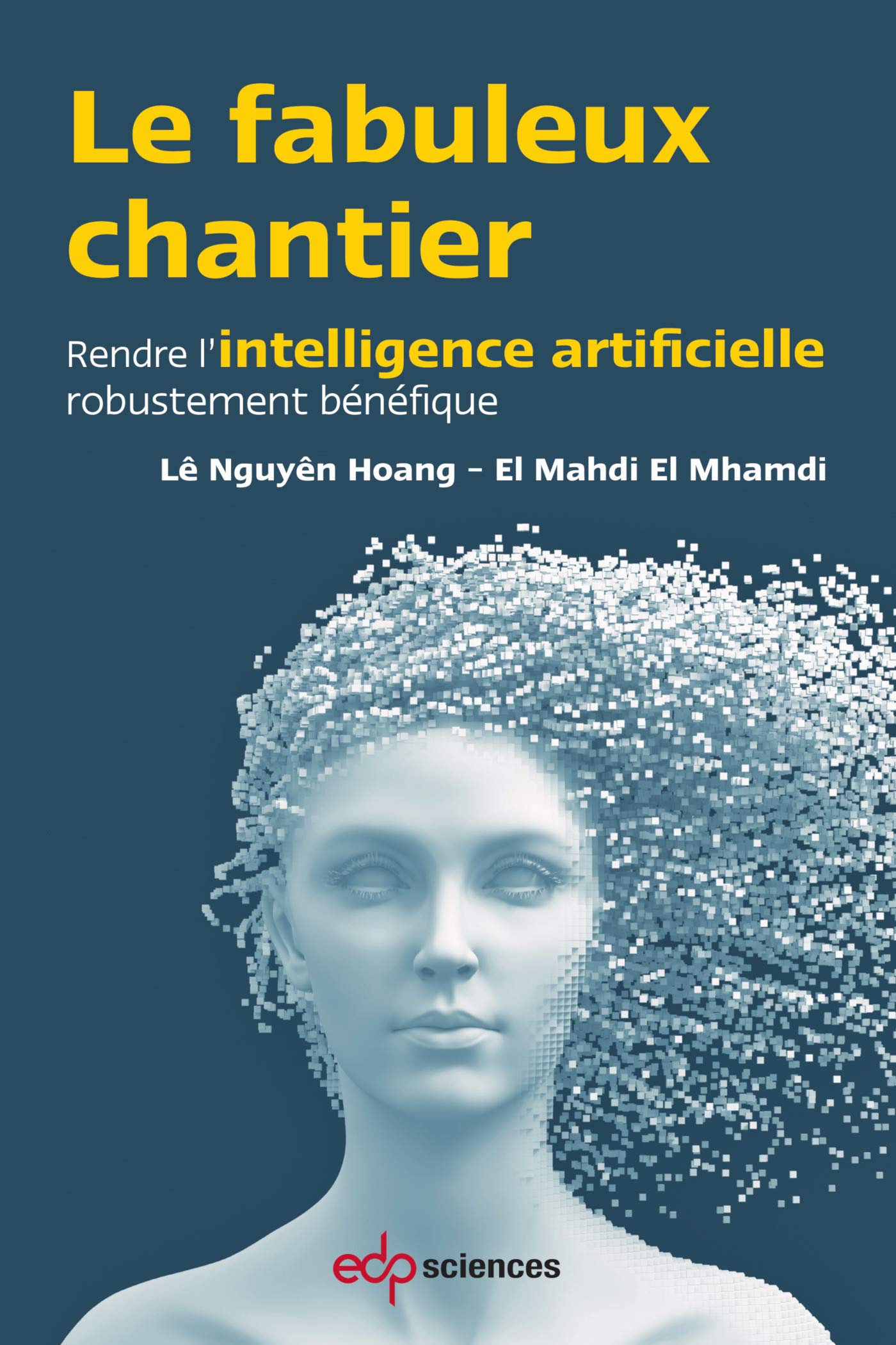 Le fabuleux chantier: Rendre l’intelligence artificielle robustement bénéfique