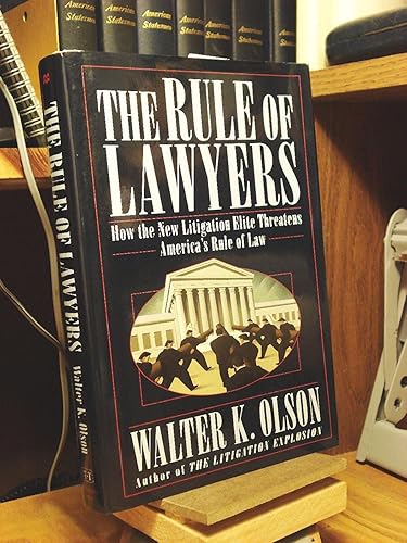 The Rule of Lawyers: How the New Litigation Elite Threatens America's Rule of Law