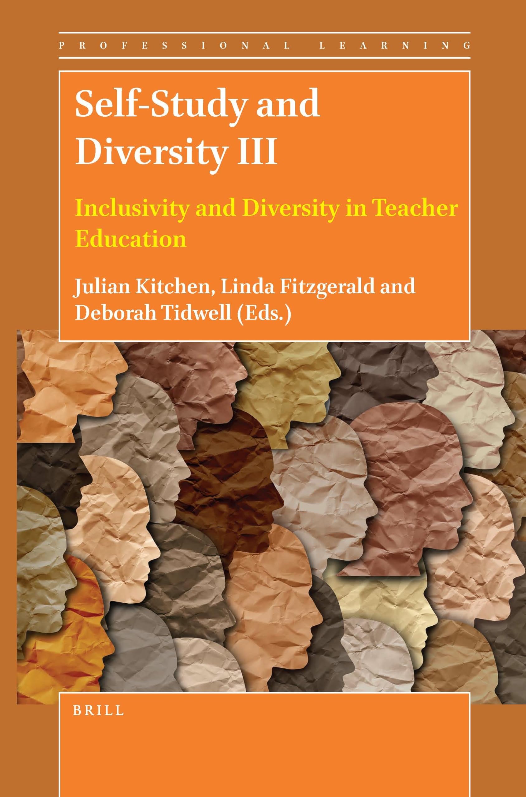 Self-Study and Diversity III: Inclusivity and Diversity in Teacher Education: 23 (Professional Learning, 23)