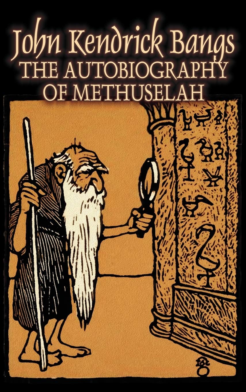 Buy The Autobiography of Methuselah by John Kendrick Bangs, Fiction, Fantasy, Fairy Tales, Folk Tales, Legends & Mythology — BookShops.in