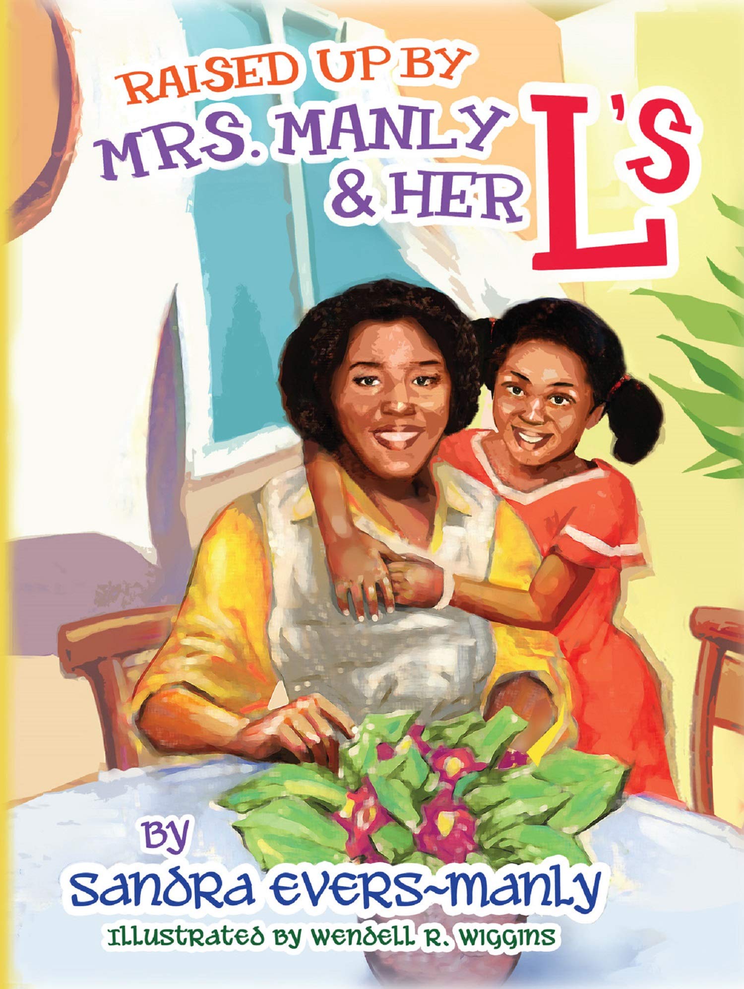 Photo 1 of "Raised Up By Mrs. Manly & Her L's"