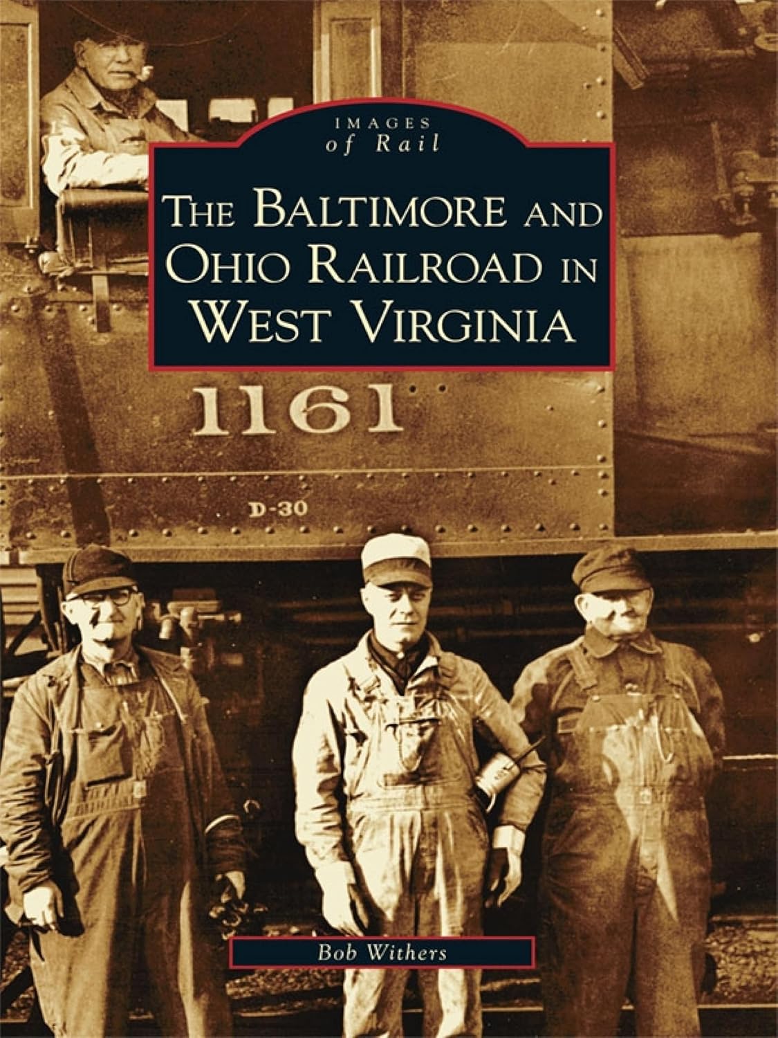 The Baltimore and Ohio Railroad in West Virginia (Images of Rail)