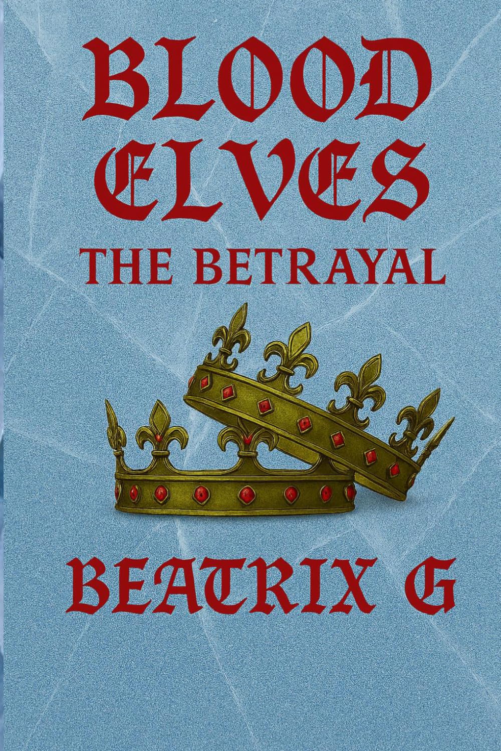 Blood Elves: The Betrayal: 1