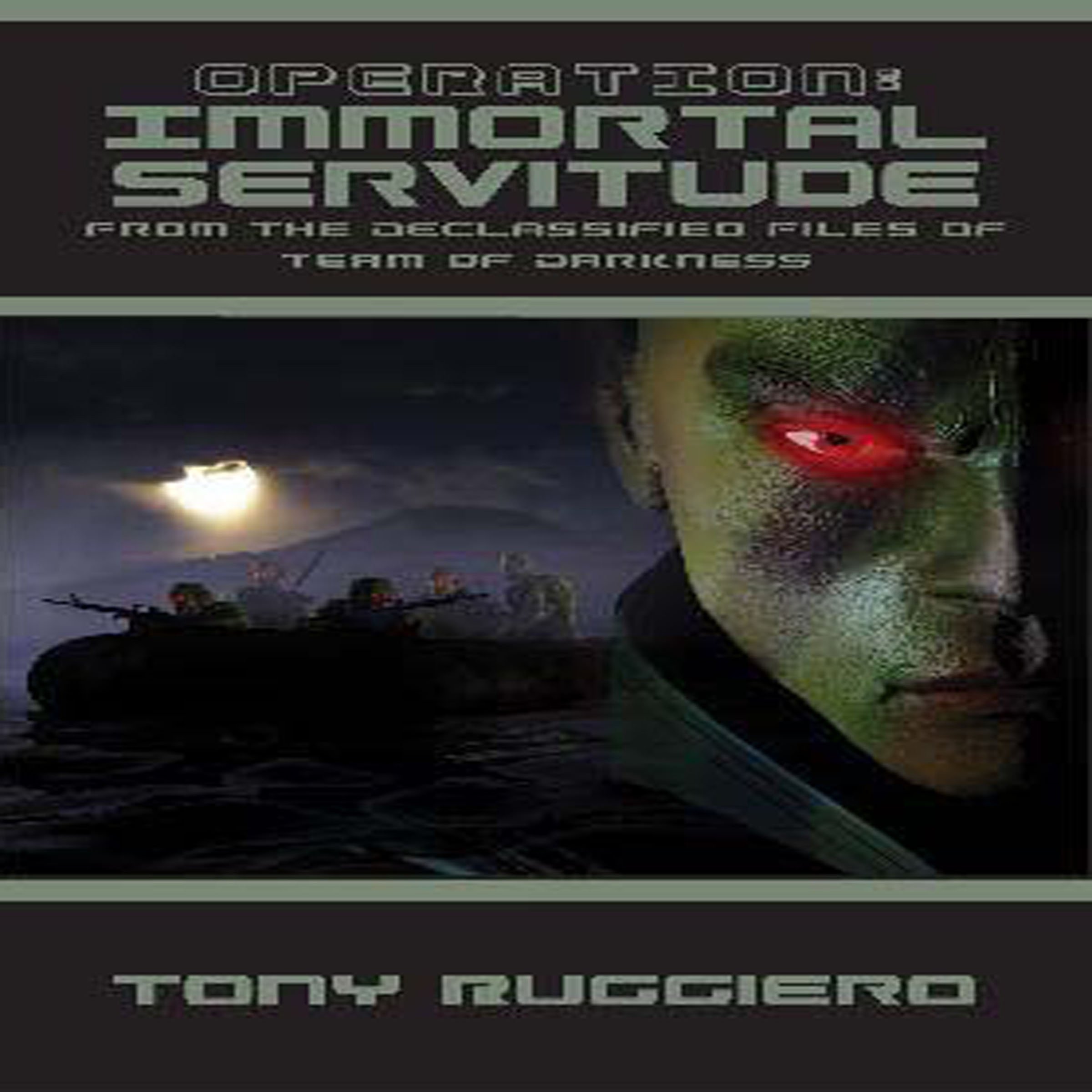 Cover art for Operation: Immortal Servitude (Declassified Files of Team of Darkness Book 1)