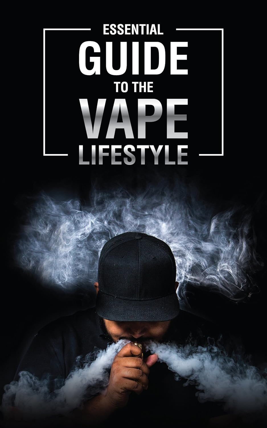 Essential Guide to the Vape Lifestyle eBook International