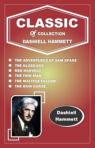 THE ADVENTURES OF SAM SPADE, THE GLASS KEY, RED HARVEST, THE THIN MAN, THE MALTESE FALCON, THE DAIN CURSE