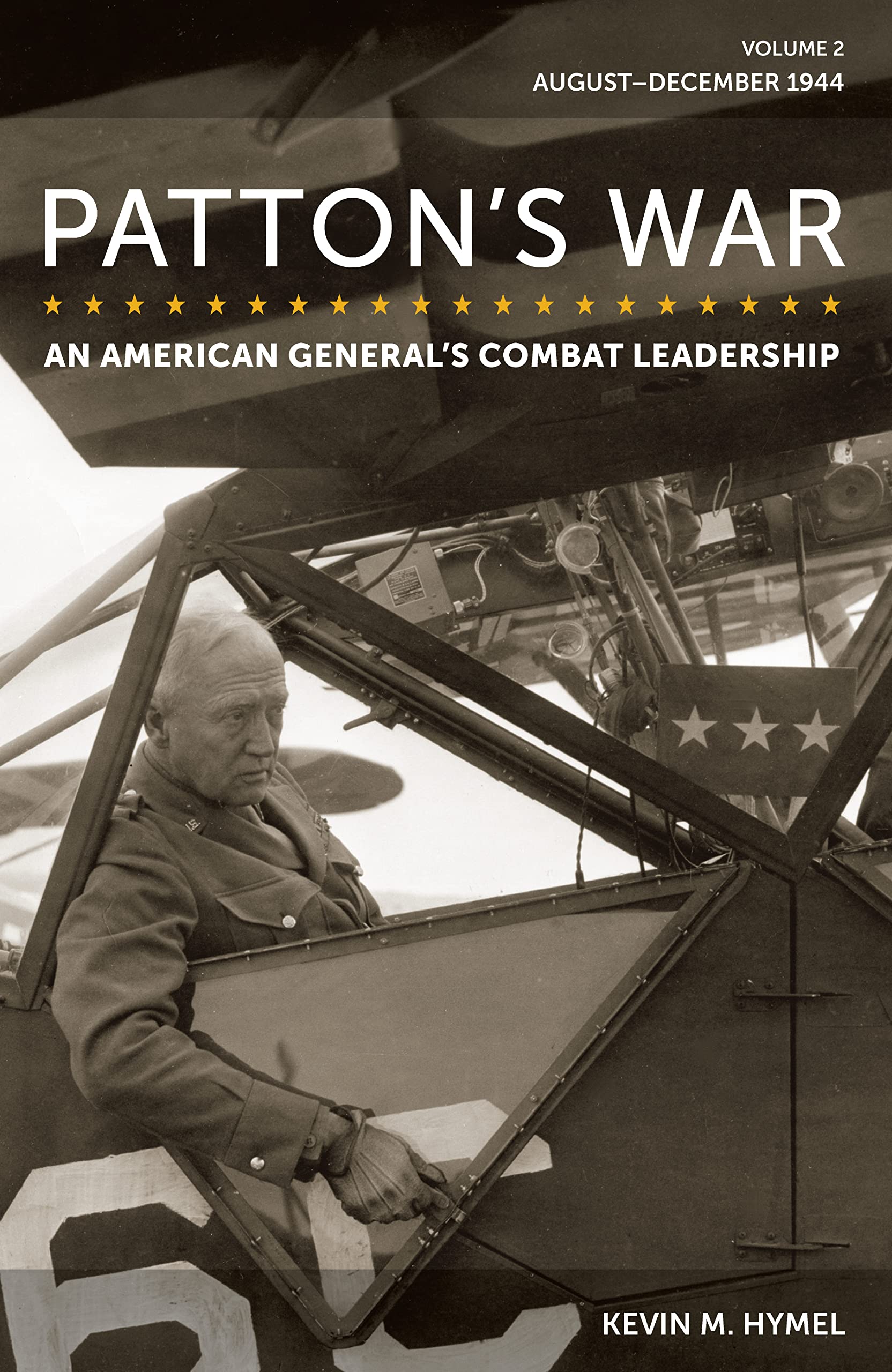Patton's War: An American General's Combat Leadership, Volume 2: August–December 1944 (American Military Experience)