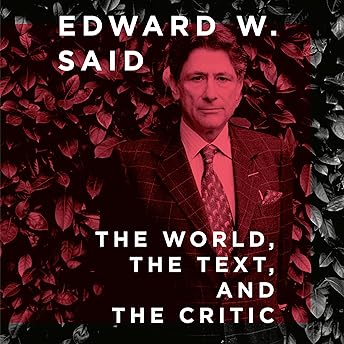 The World, the Text, and the Critic - Edward W. Said The World, the Text, and the Critic - Edward W. Said