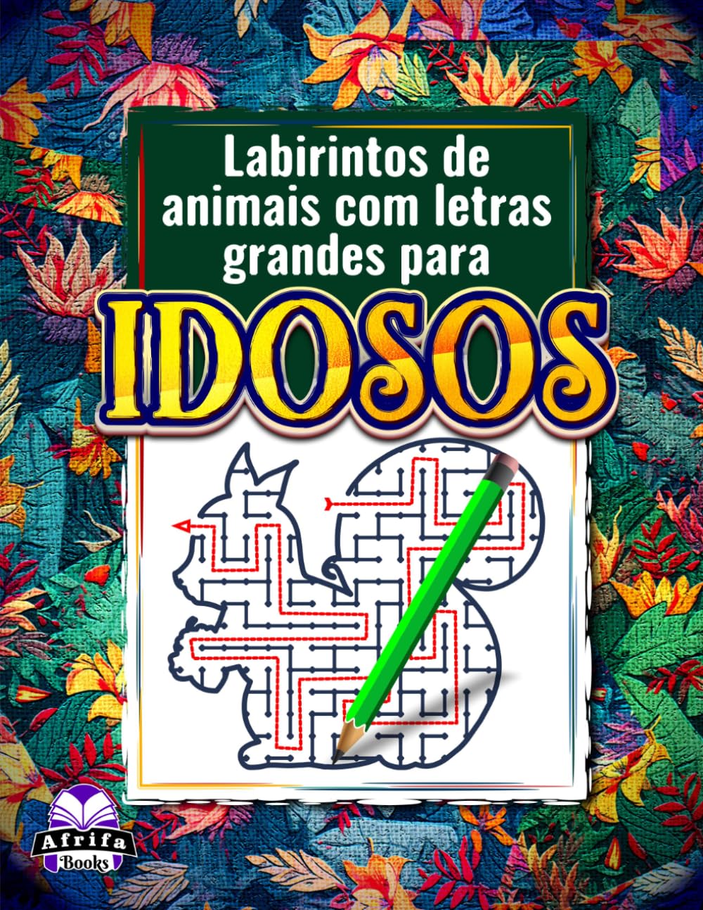Labirintos de animais com letras grandes para idosos: jogos de raciocínio fáceis e atividades relaxantes de quebra-cabeça para adultos.: 80 Quebra-cabeças para Idosos