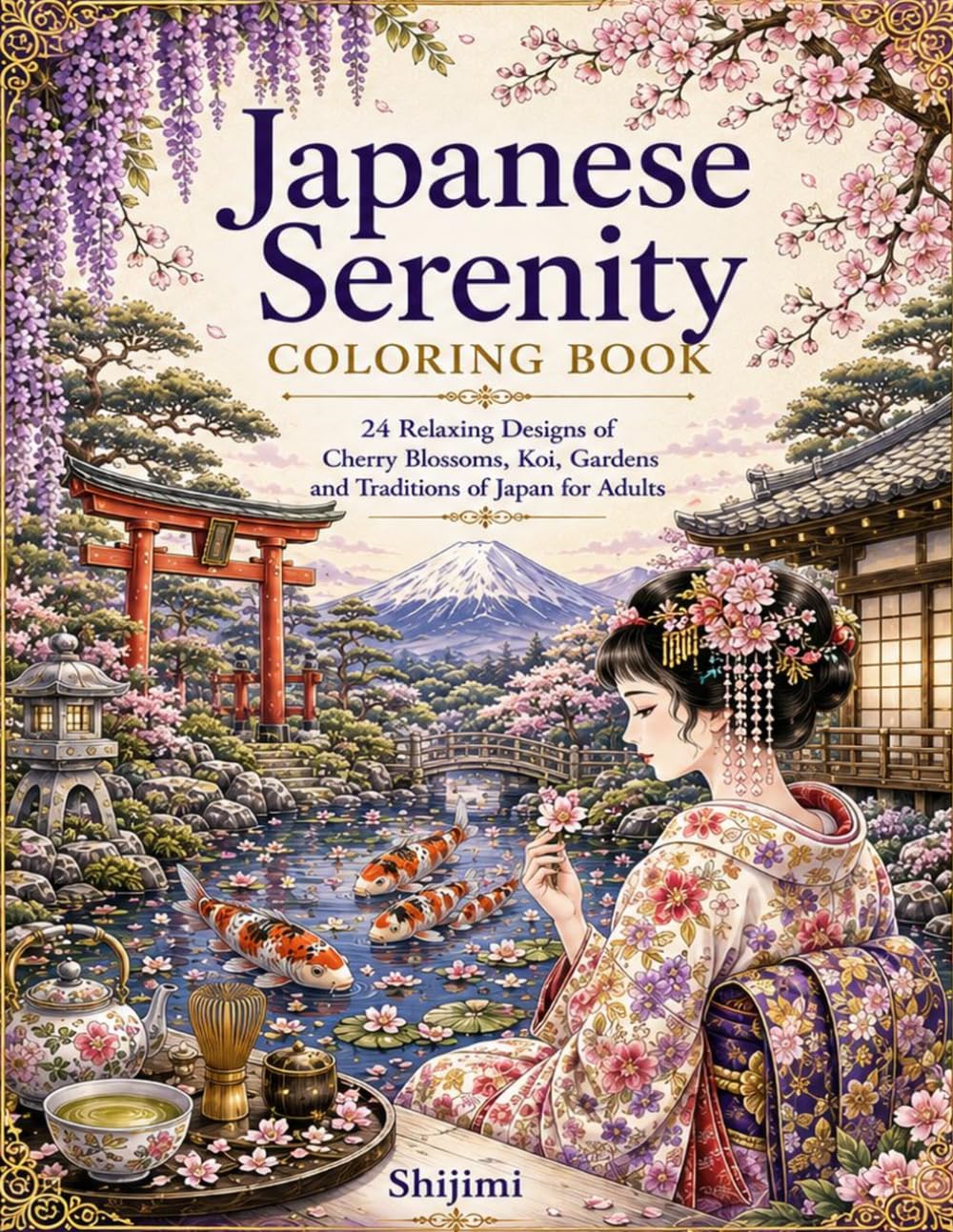 Japanese Serenity Coloring Book: 24 Relaxing Designs of Cherry Blossoms, Koi, Gardens and Traditions of Japan for Adults