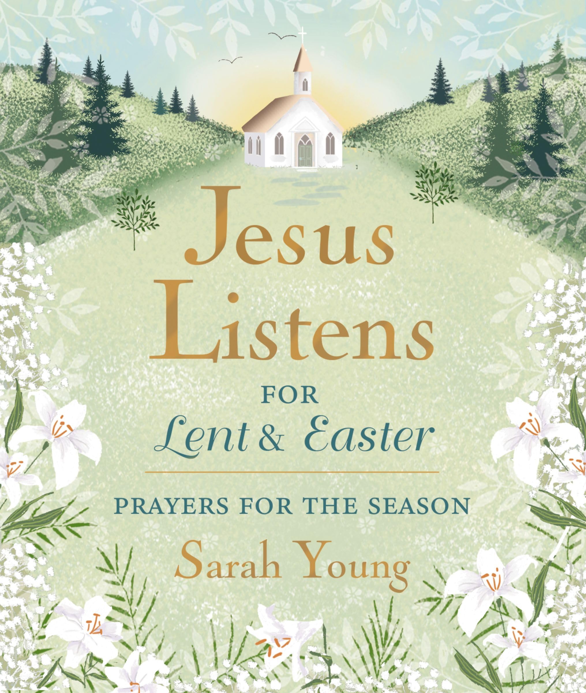 Jesus Listens--for Lent and Easter, Padded Hardcover, with Full Scriptures: Prayers for the Season – The Perfect Christian Gift for Lent and Easter