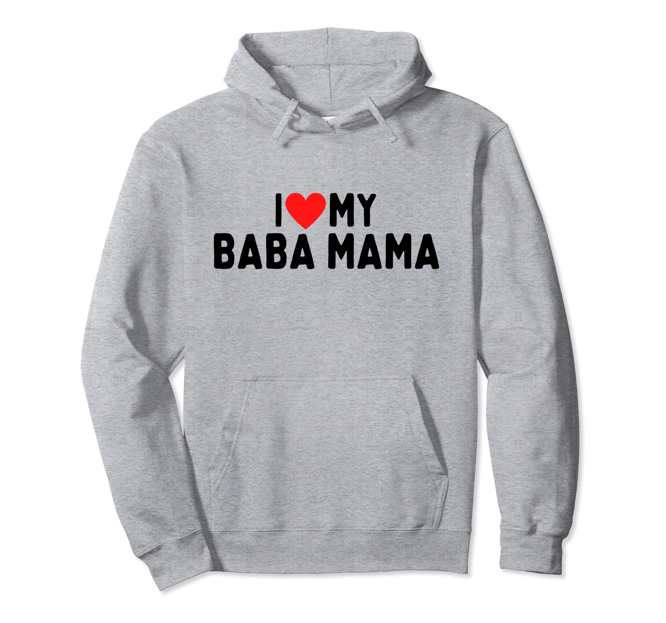 I Love My Baba MamaPullover Hoodie