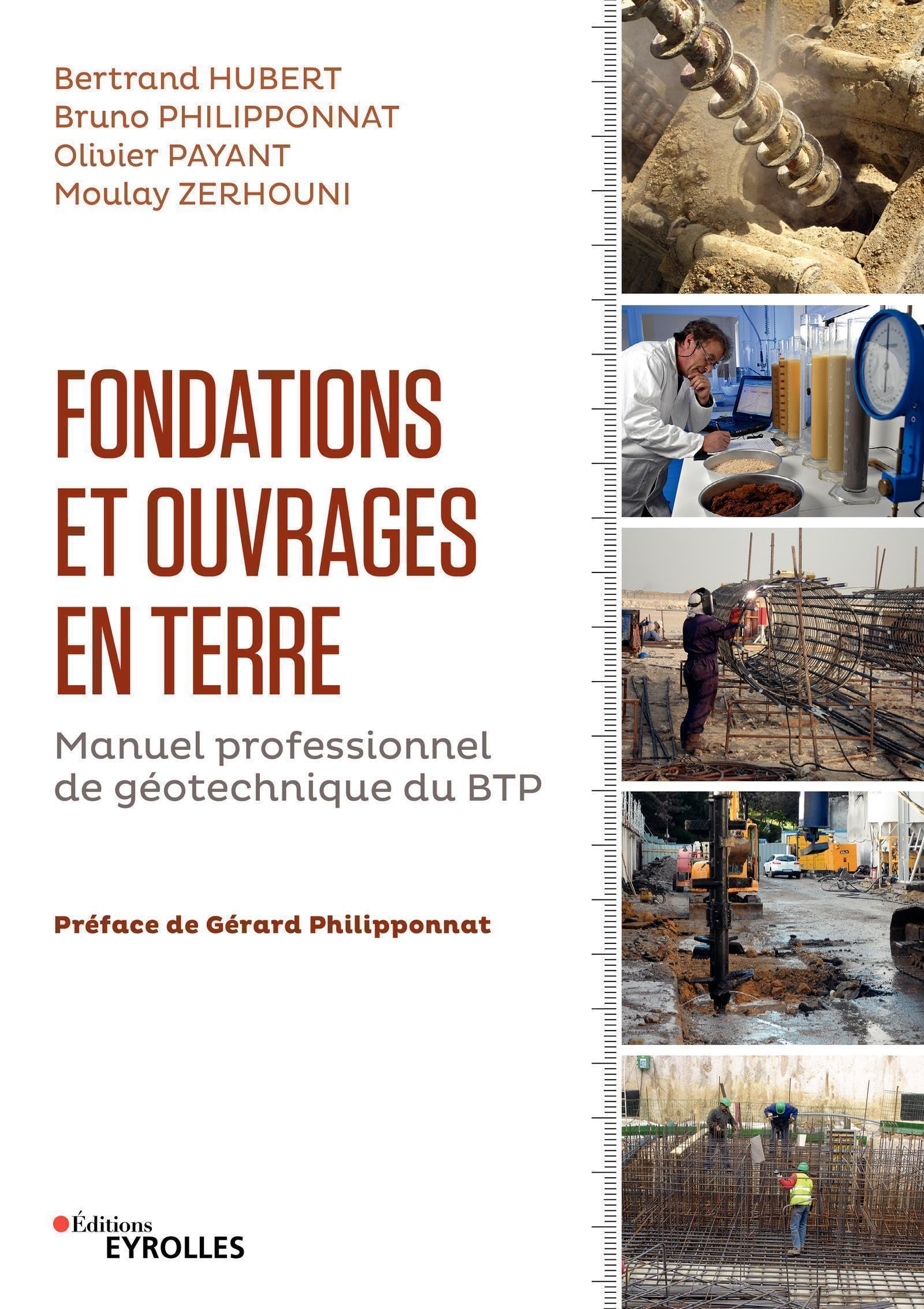 Fondations et ouvrages en terre: Manuel professionnel de géotechnique du BTP