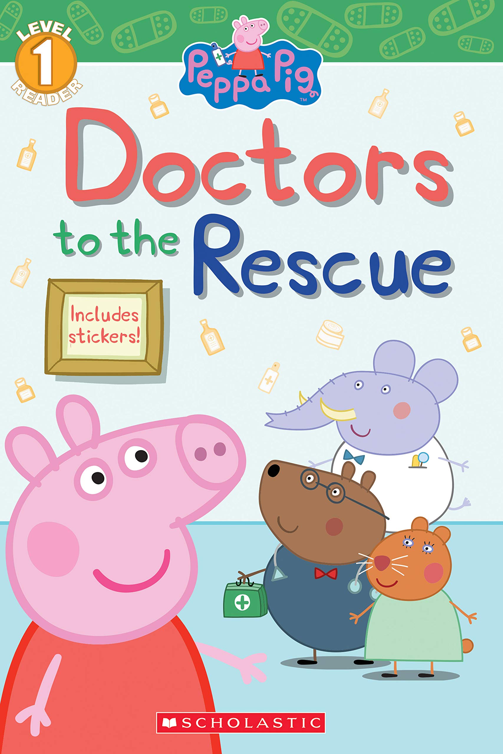 Doctors to the Rescue (Scholastic Readers, Level 1 - Peppa Pig) Paperback – Sticker Book, 26 February 2019
