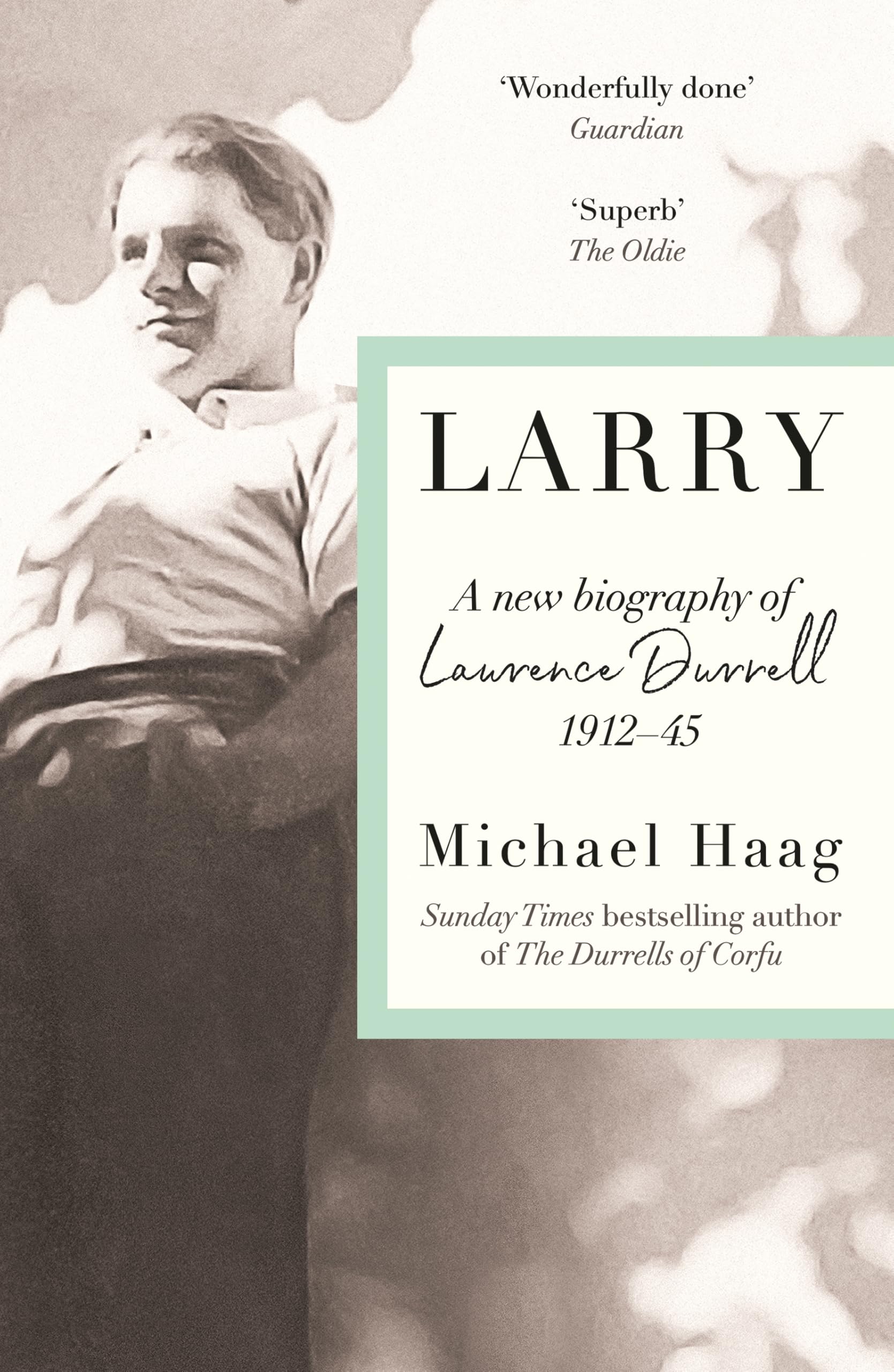 Larry: A New Biography of Lawrence Durrell, 1912–1945