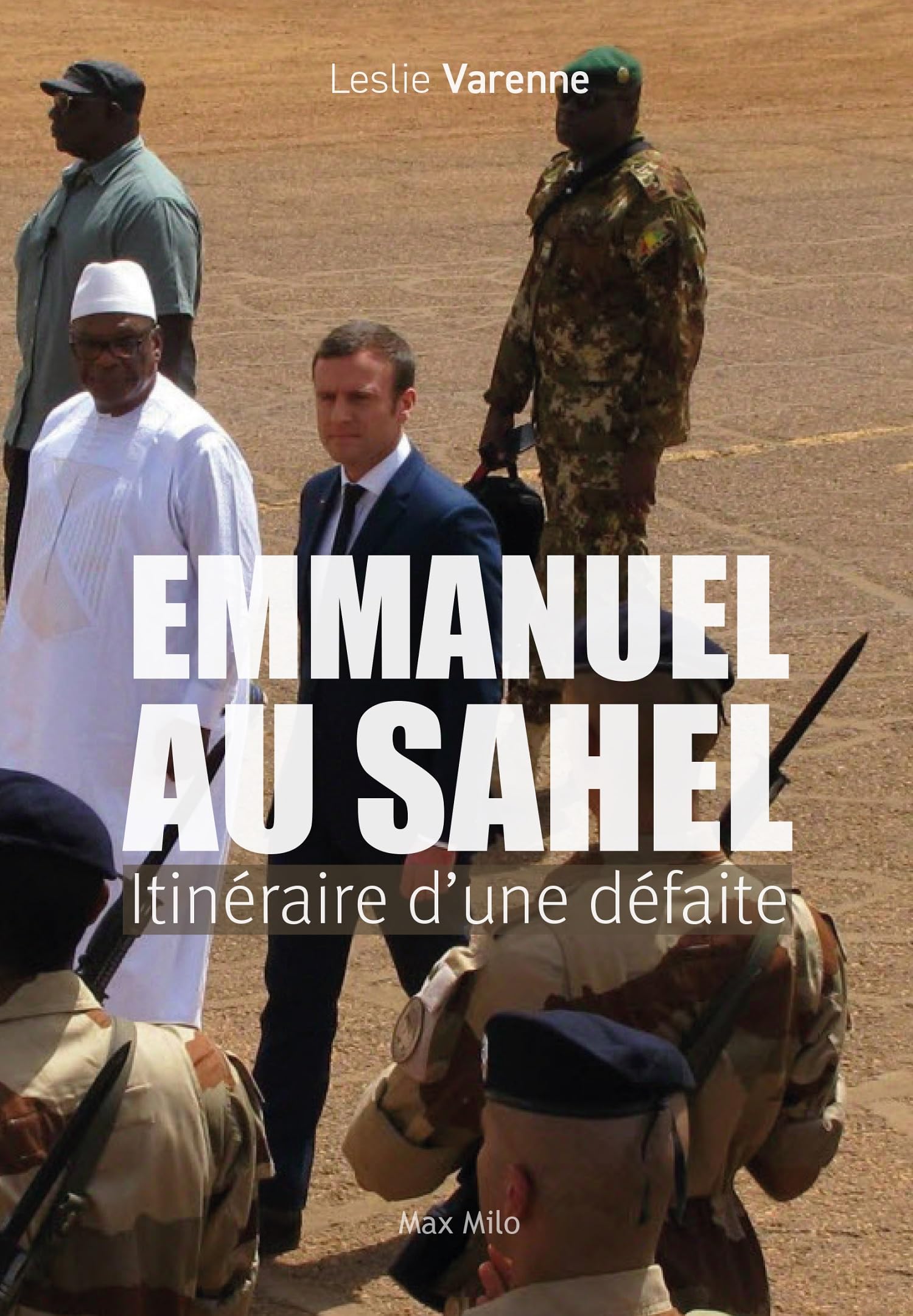 Emmanuel au Sahel - Itinéraire d'une défaite
