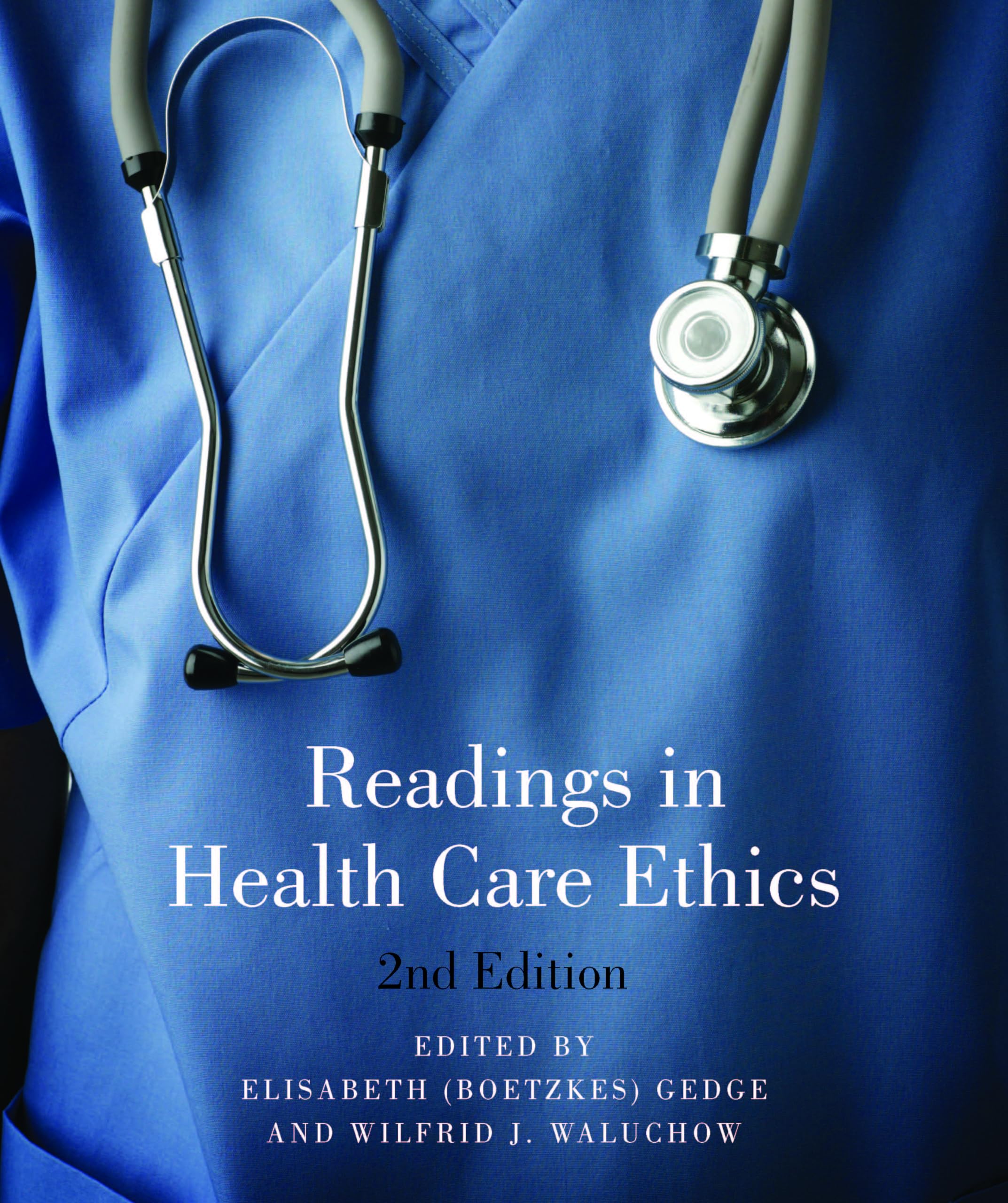 Readings in Health Care Ethics - Second Edition: (Boetzkes) Gedge