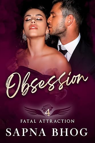 Obsession: An enemies to lovers Indian billionaire romance (Fatal Attraction Book 4)