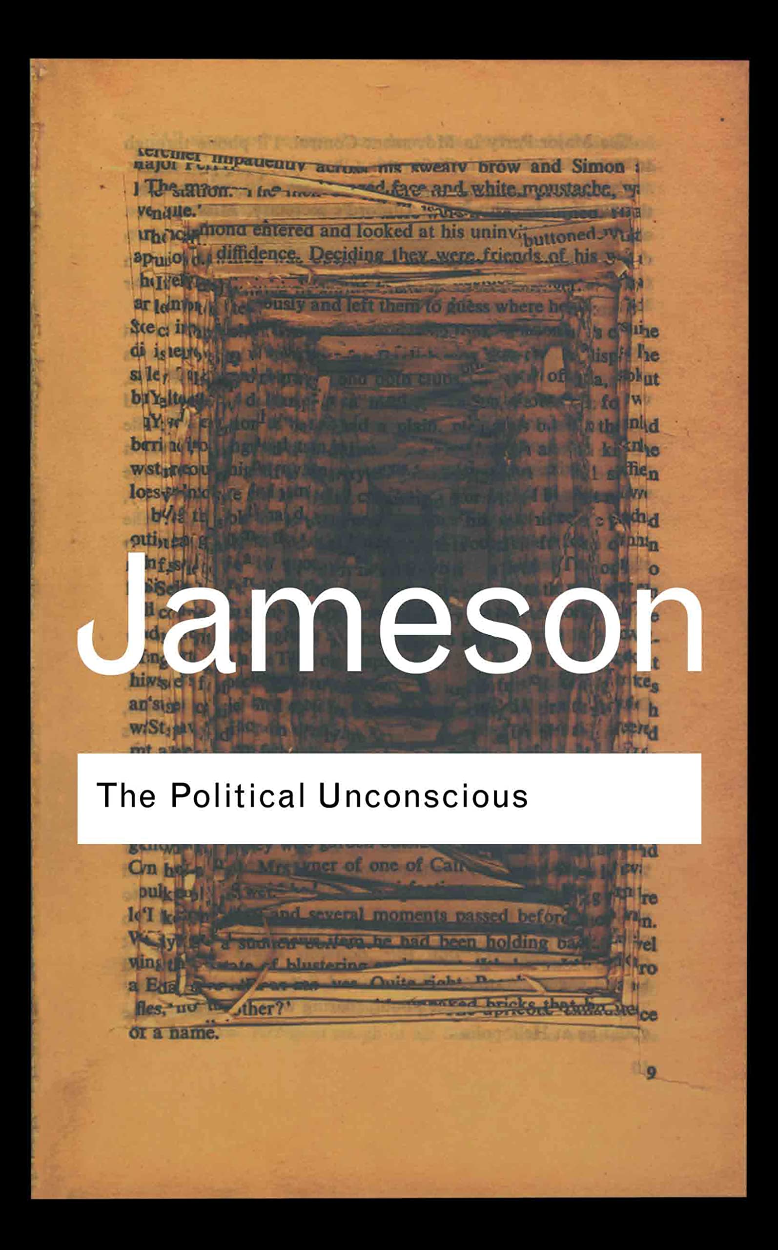 The Political Unconscious: Narrative as a Socially Symbolic Act (Routledge Classics)