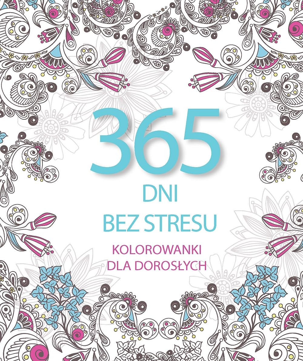365 dni bez stresu.: Kolorowanki dla dorosłych