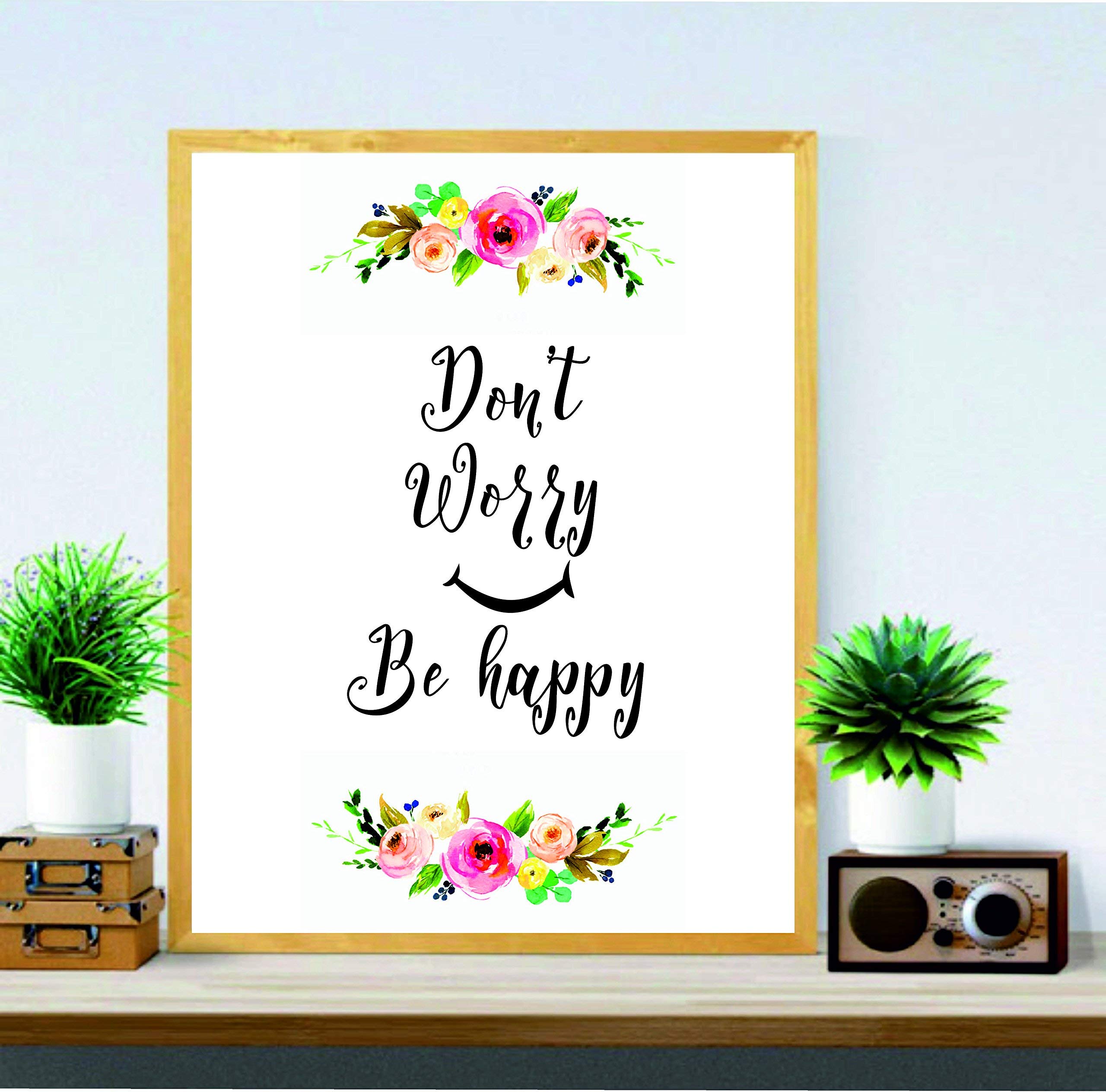 Amazon.com: Boston Creative Company Don't Worry Be Happy - Motivational  Quotes | Printable Wall Art | Floral Print | Living Room Decoration |  Calligraphy Print | Wall Art for Office Table -