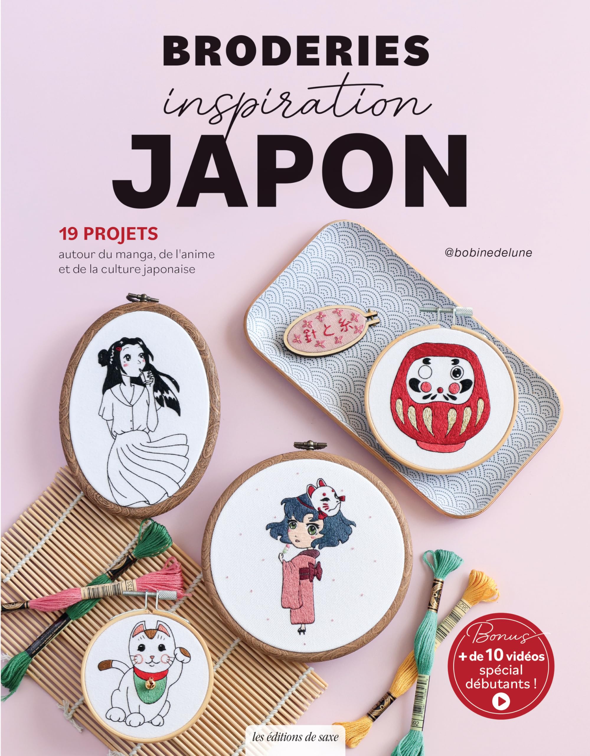 Broderies inspiration Japon: 19 projets autour du manga, de l'animé et de la culture japonaise