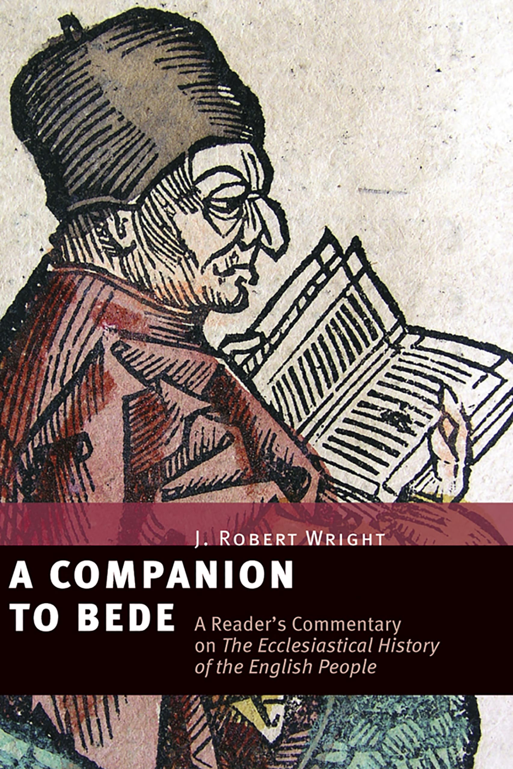 A Companion to Bede: A Reader's Commentary on The Ecclesiastical History of the English People