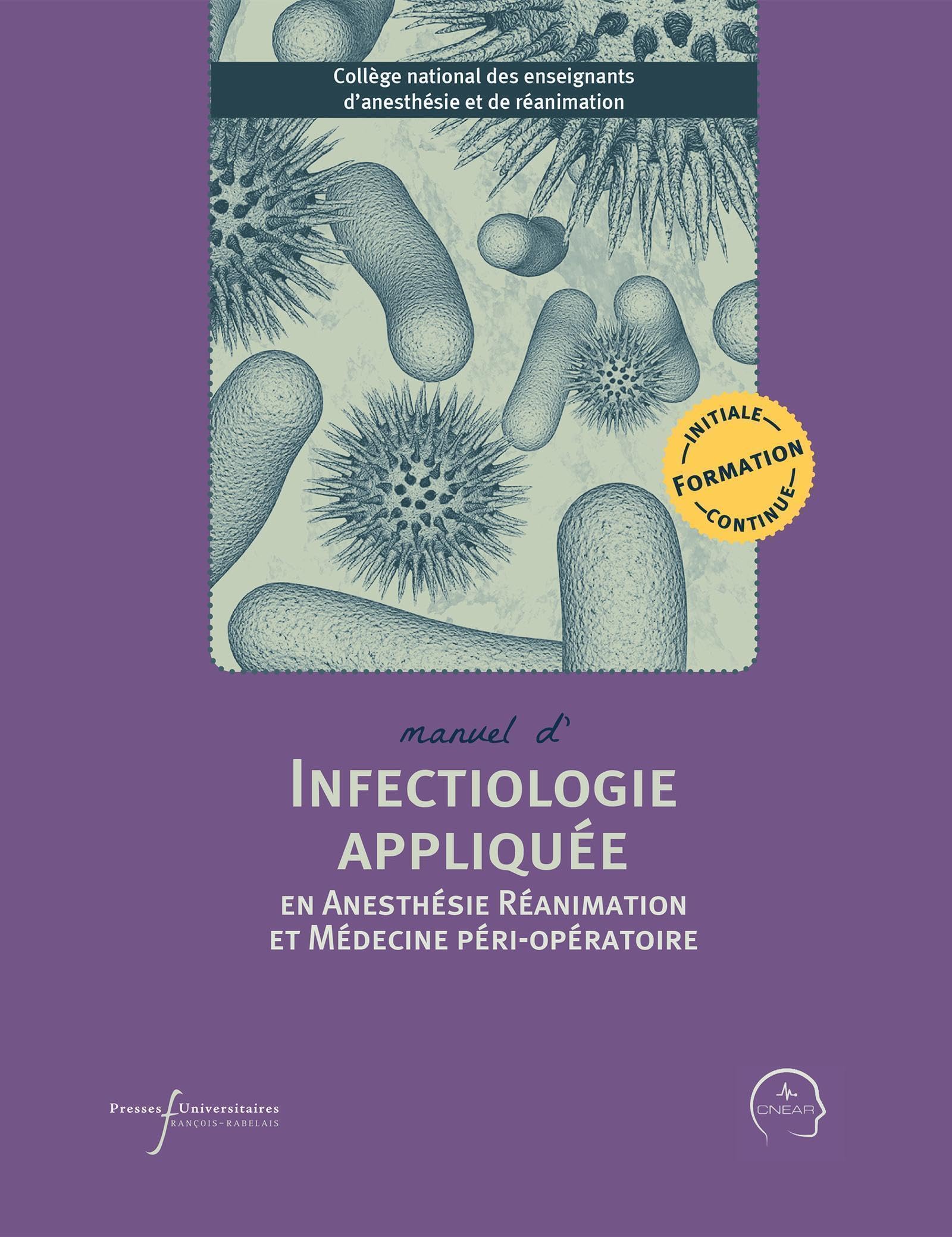 Manuel d'infectiologie appliquée en anesthésie réanimation et médecine péri-opératoire