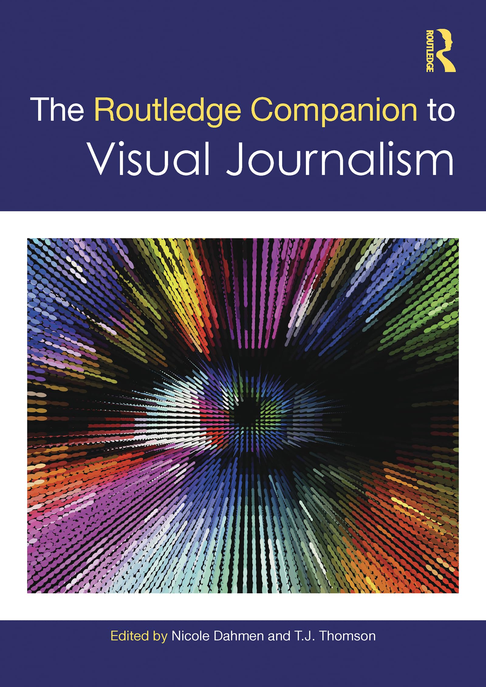Routledge Companion to Visual Journalism Photojournalisme Infographie Média