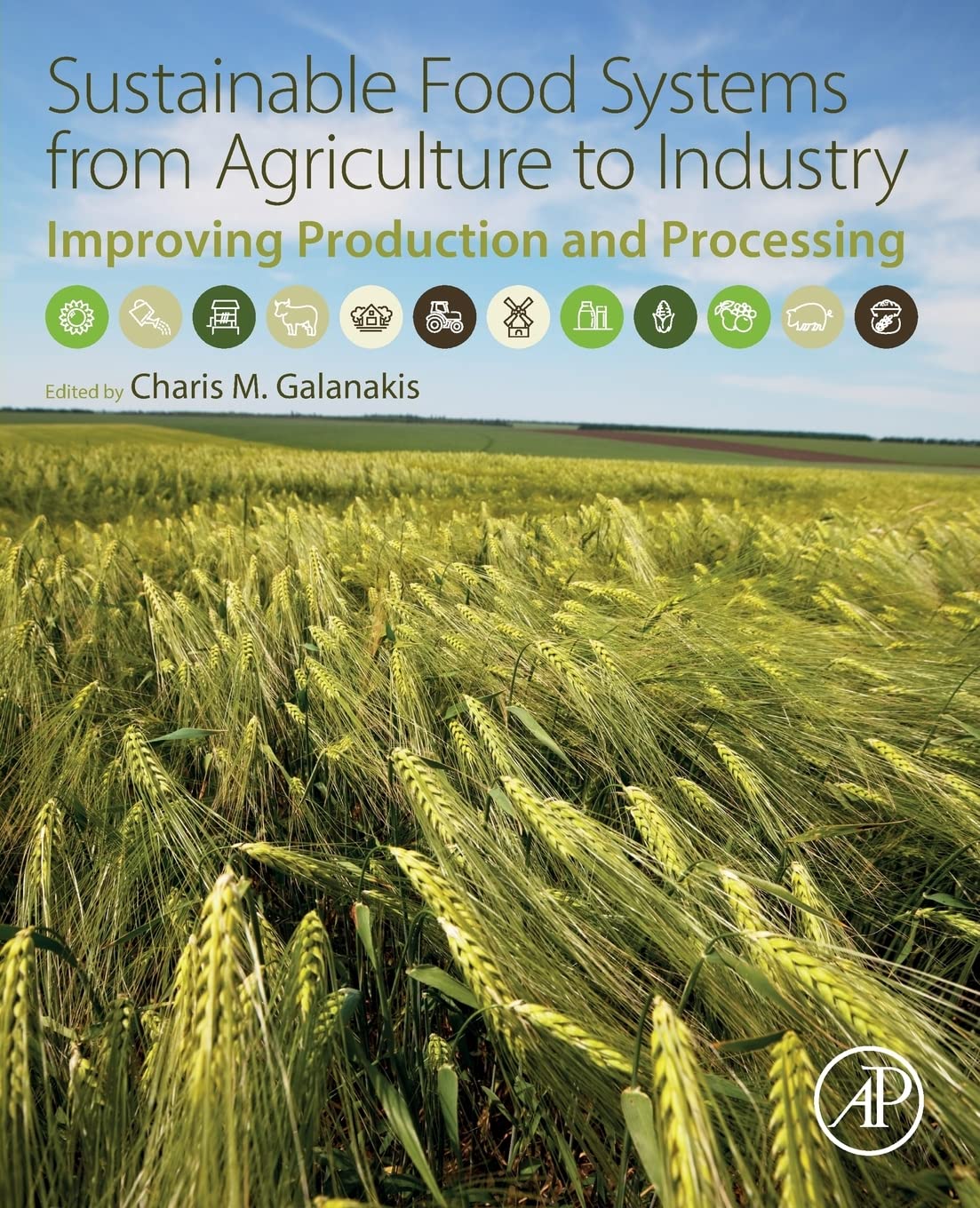 Sustainable Food Systems from Agriculture to Industry: Improving Production and Processing