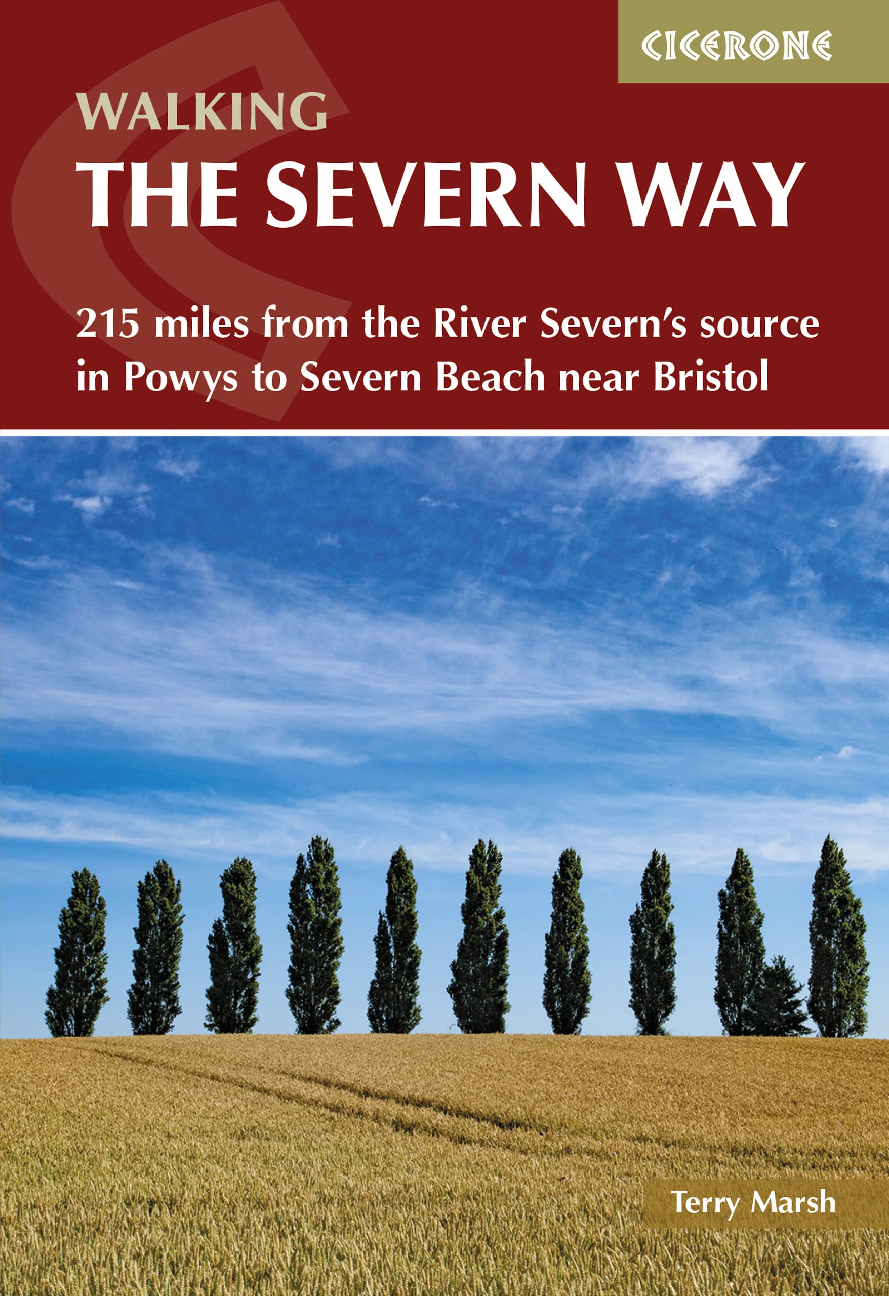 Walking the Severn Way : 215 miles from the River Severn's source in Powys to Severn Beach near Bristol