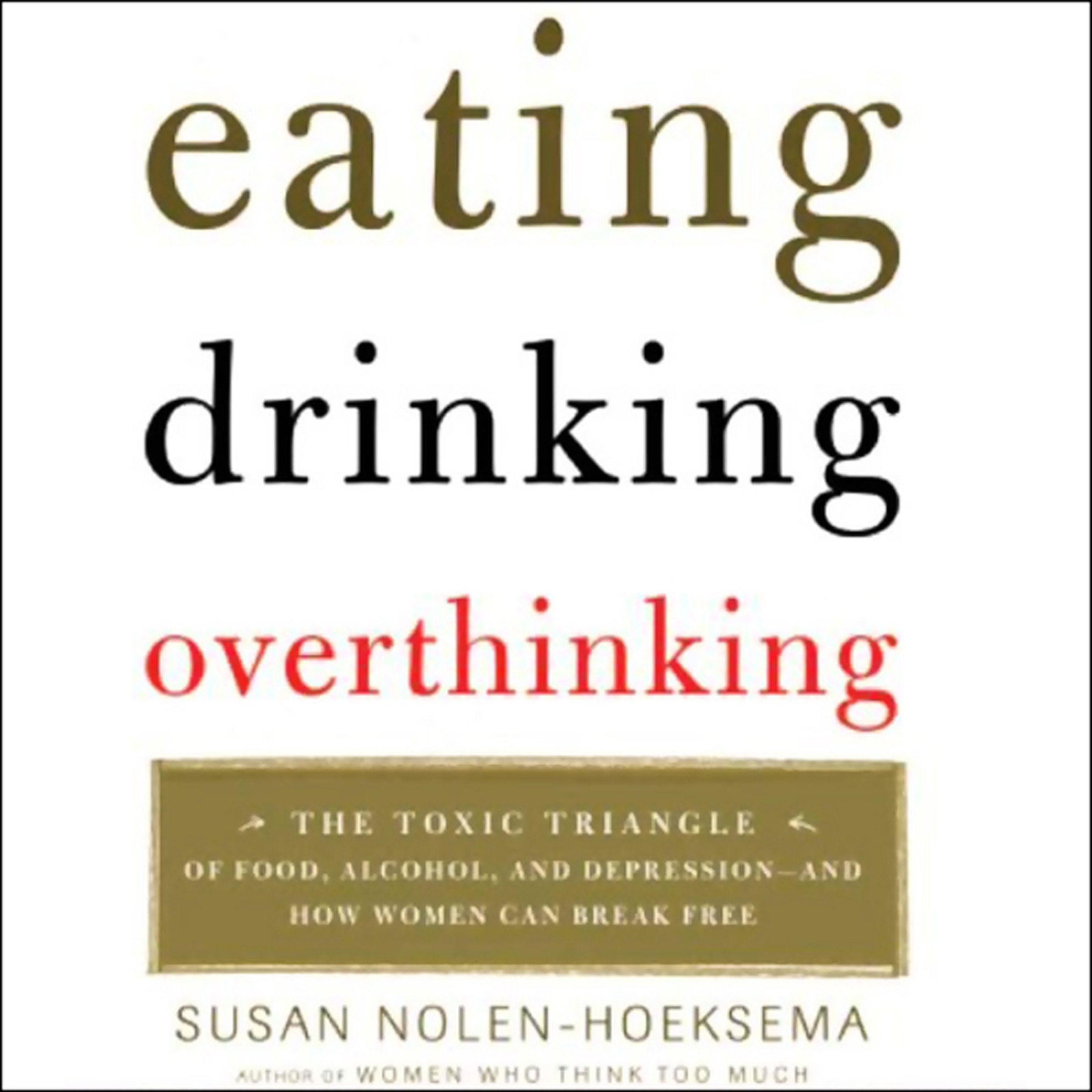 Eating, Drinking, Overthinking
