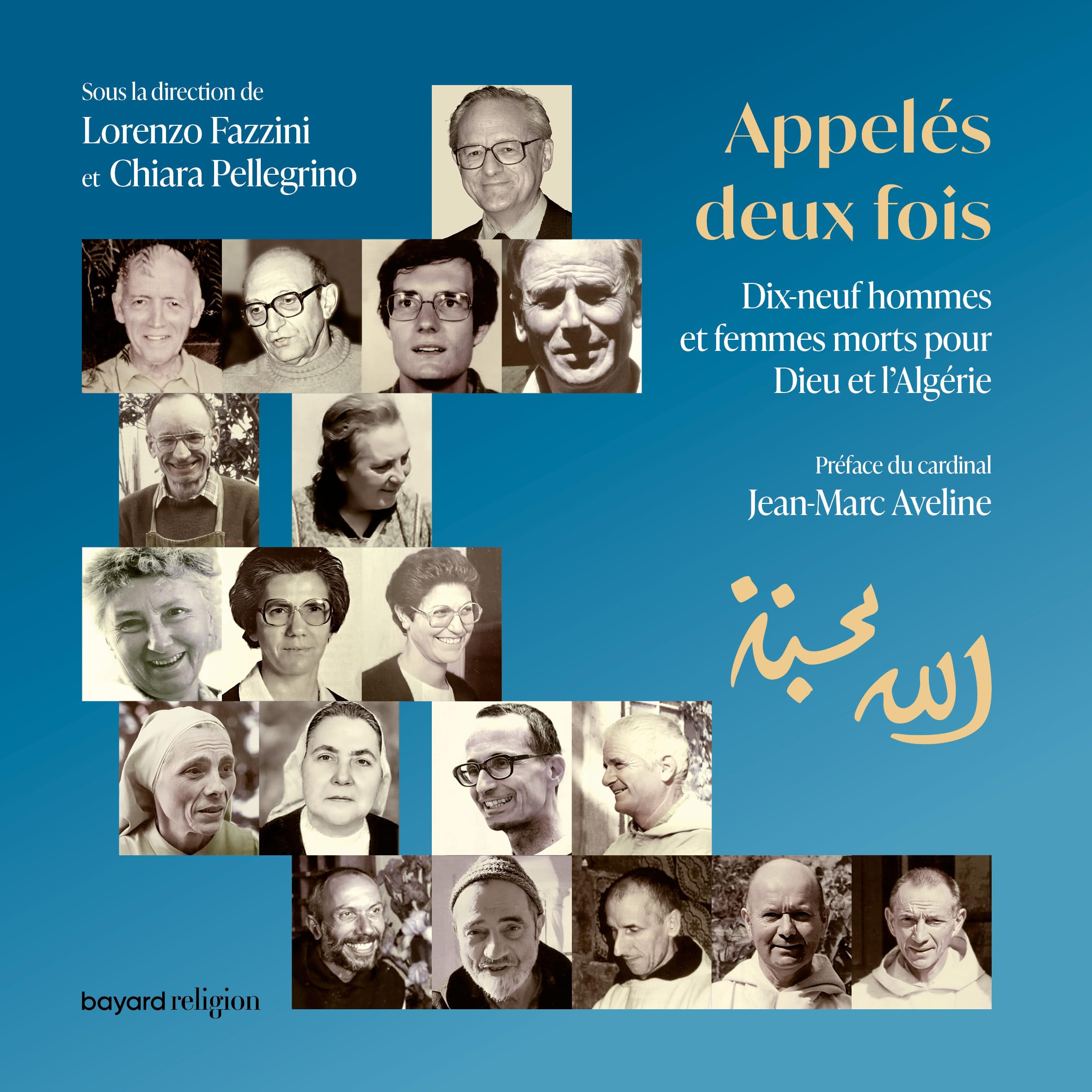 Appelés deux fois: Dix-neuf hommes et femmes morts pour Dieu et l'Algérie