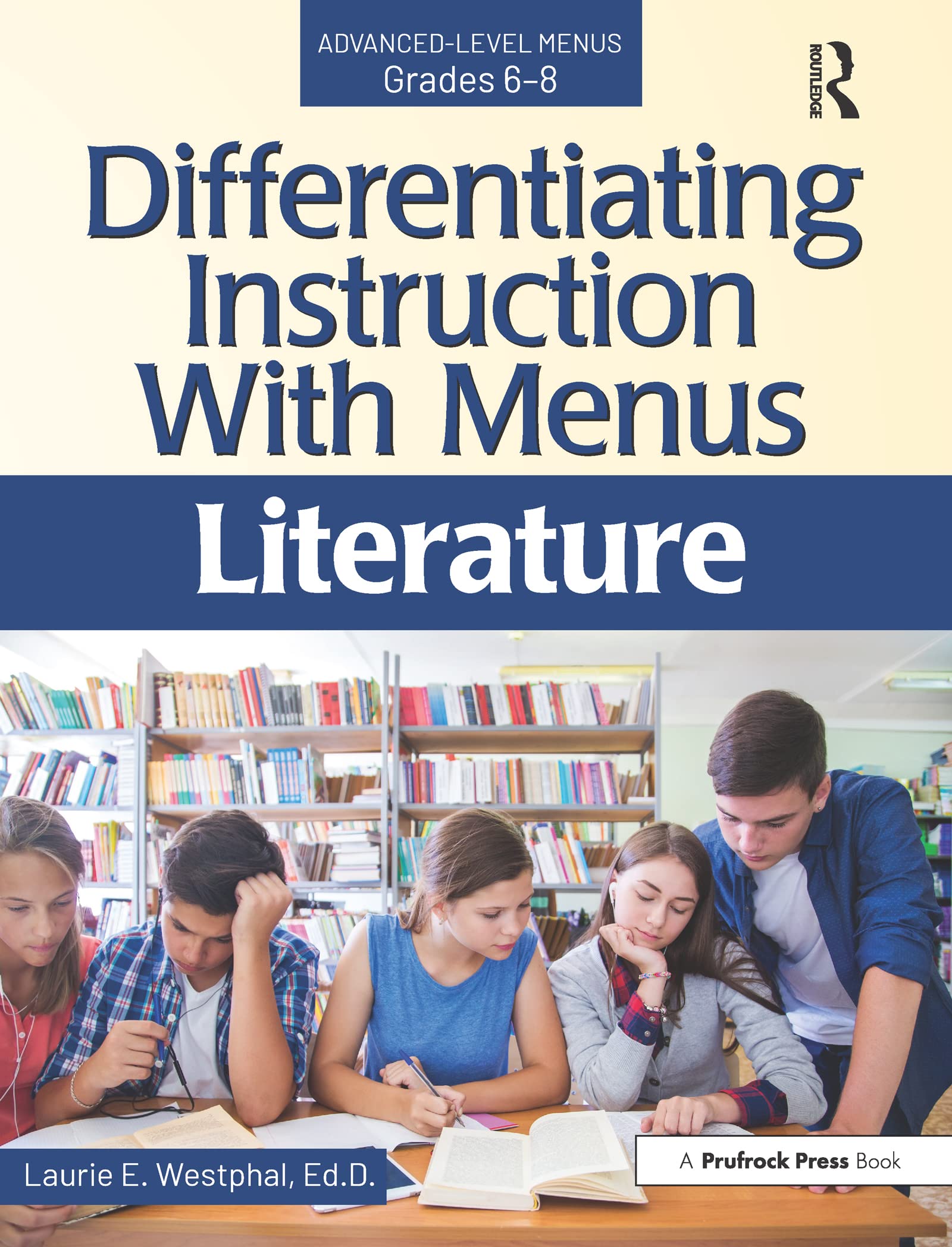 Differentiating Instruction With Menus: Literature (Grades 6-8)