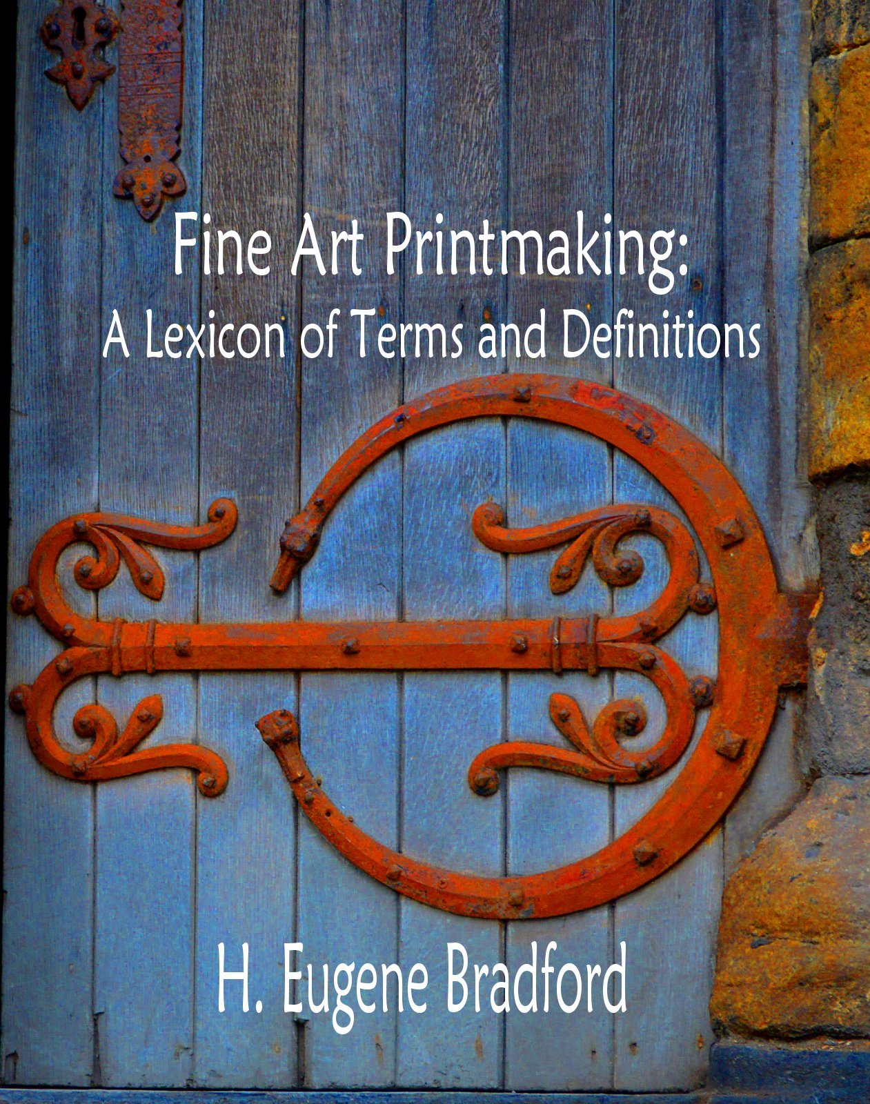 Fine Art Printmaking Lexicon of Terms le dictionnaire de reference pour collectionneur d'art