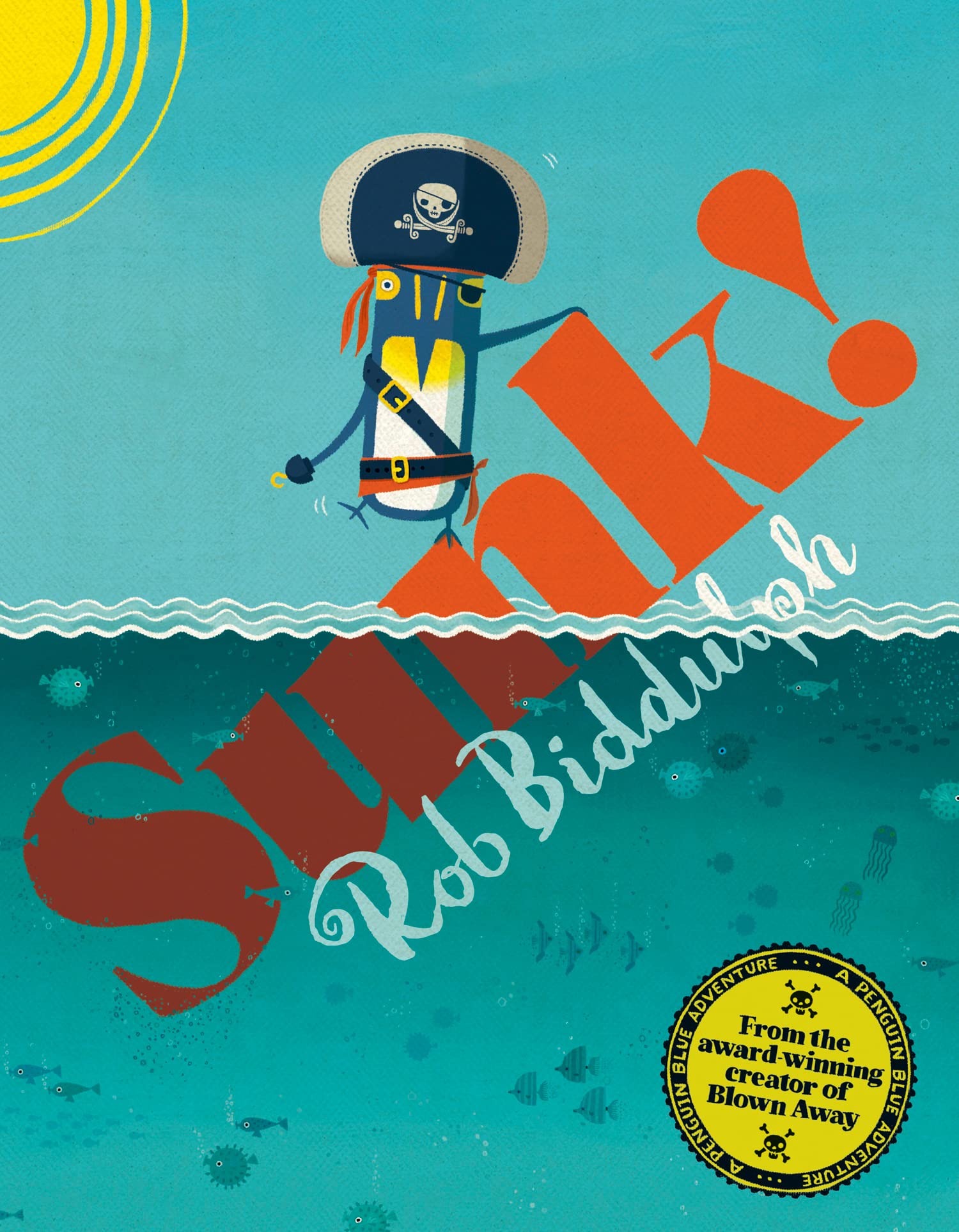 Sunk!: A charming illustrated adventure story for kids aged 4+, from the Sunday Times bestselling author