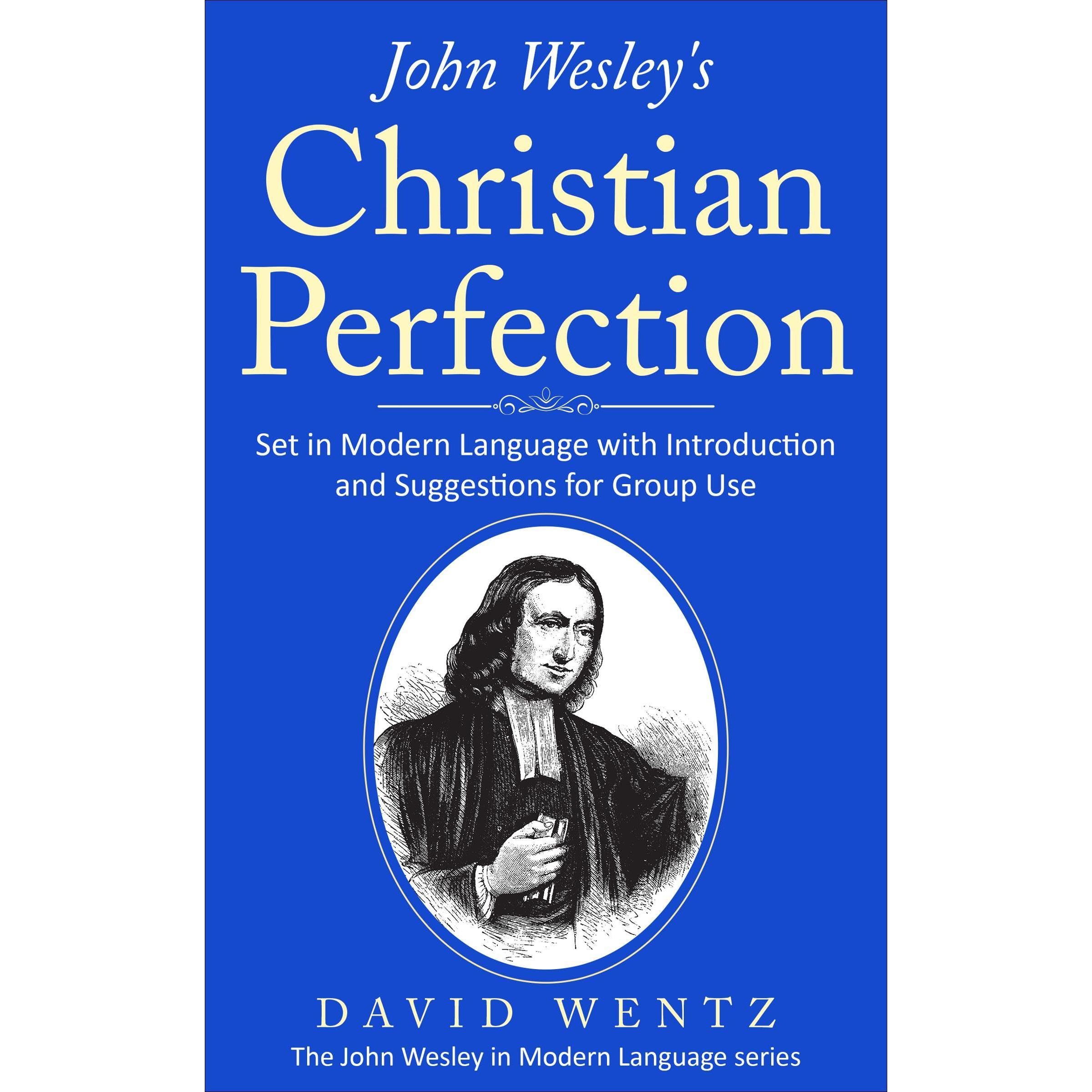 John Wesley’s Christian Perfection